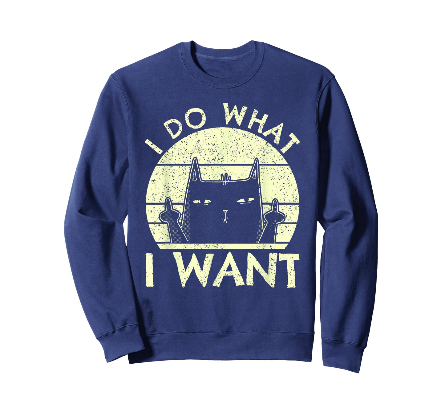 I Do What I Want Cat | Funny Graphic Vintage Retro Cat Lover Men Women T-Shirt