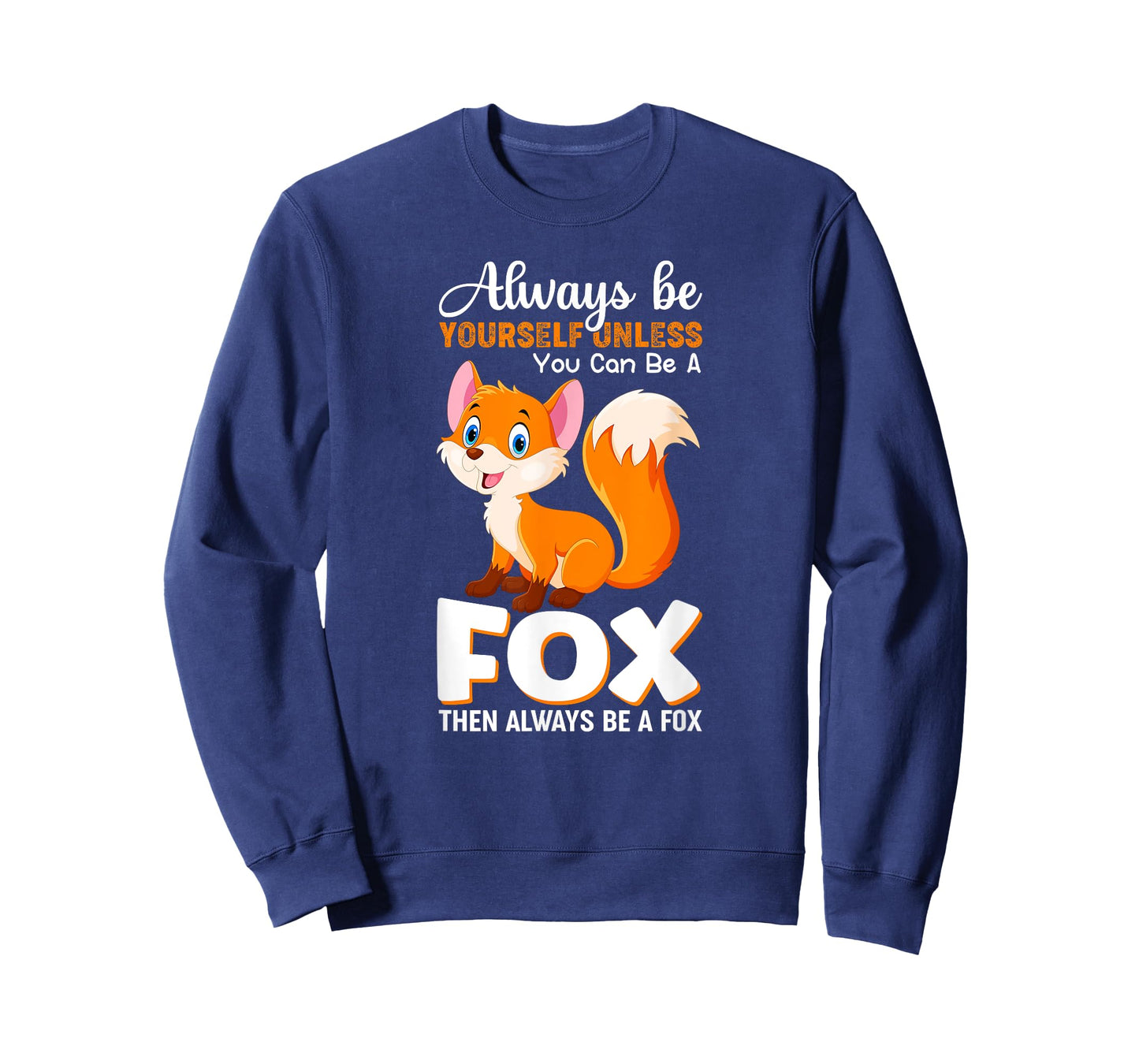Always be yourself Unless you can be a Fox Animal Lover Tee T-Shirt