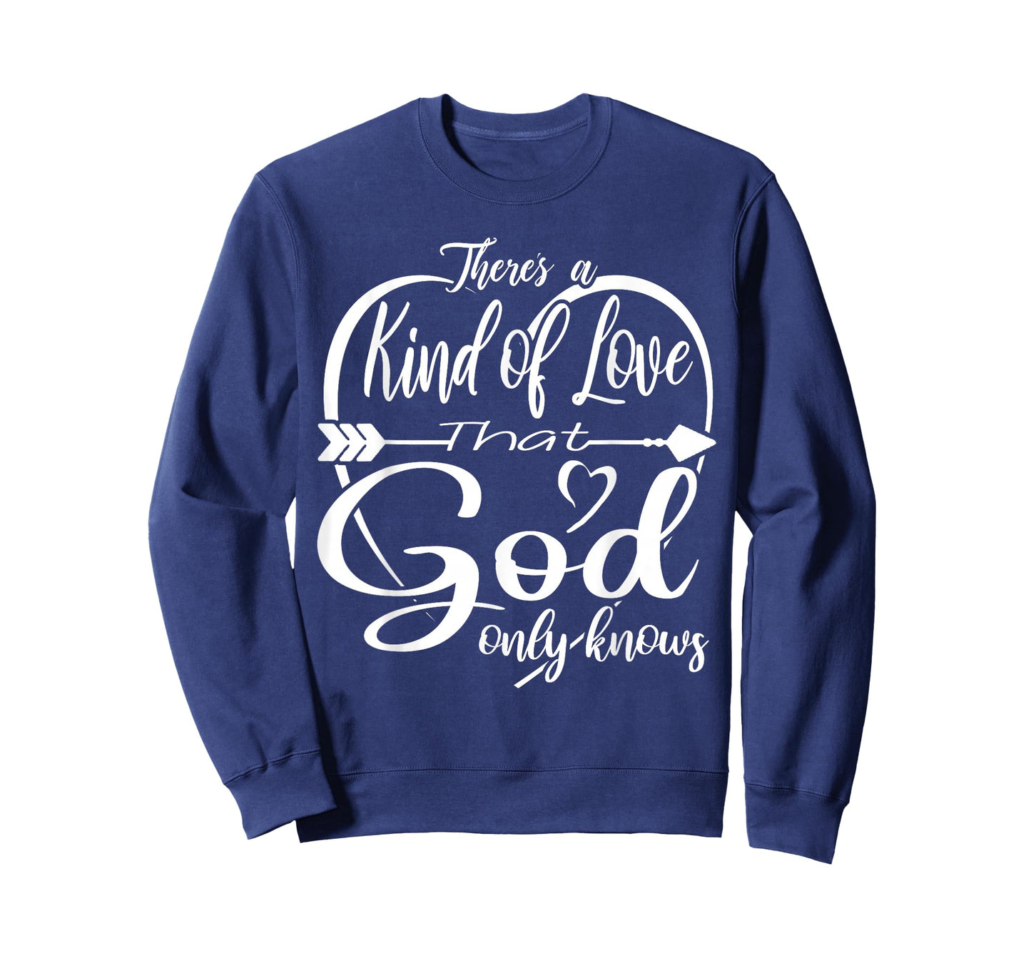 Theres a Kind of Love That God Only Knows T-Shirt Small
