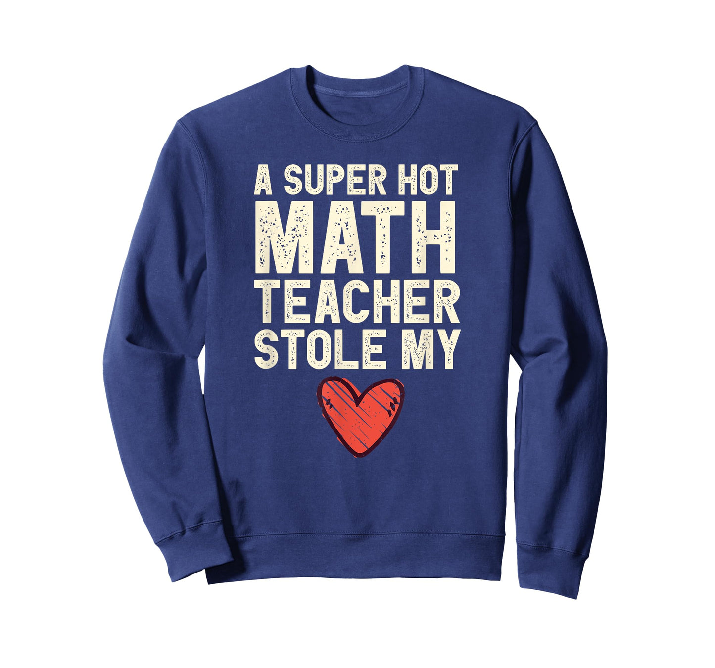 A Super Hot Math Teacher Stole My Heart Valentines Day T-Shirt