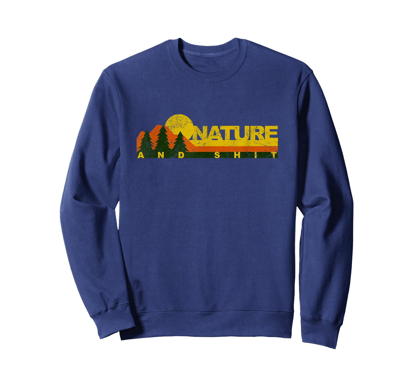 Funny Nature and Shit - Vintage Retro Nature Loving T-Shirt