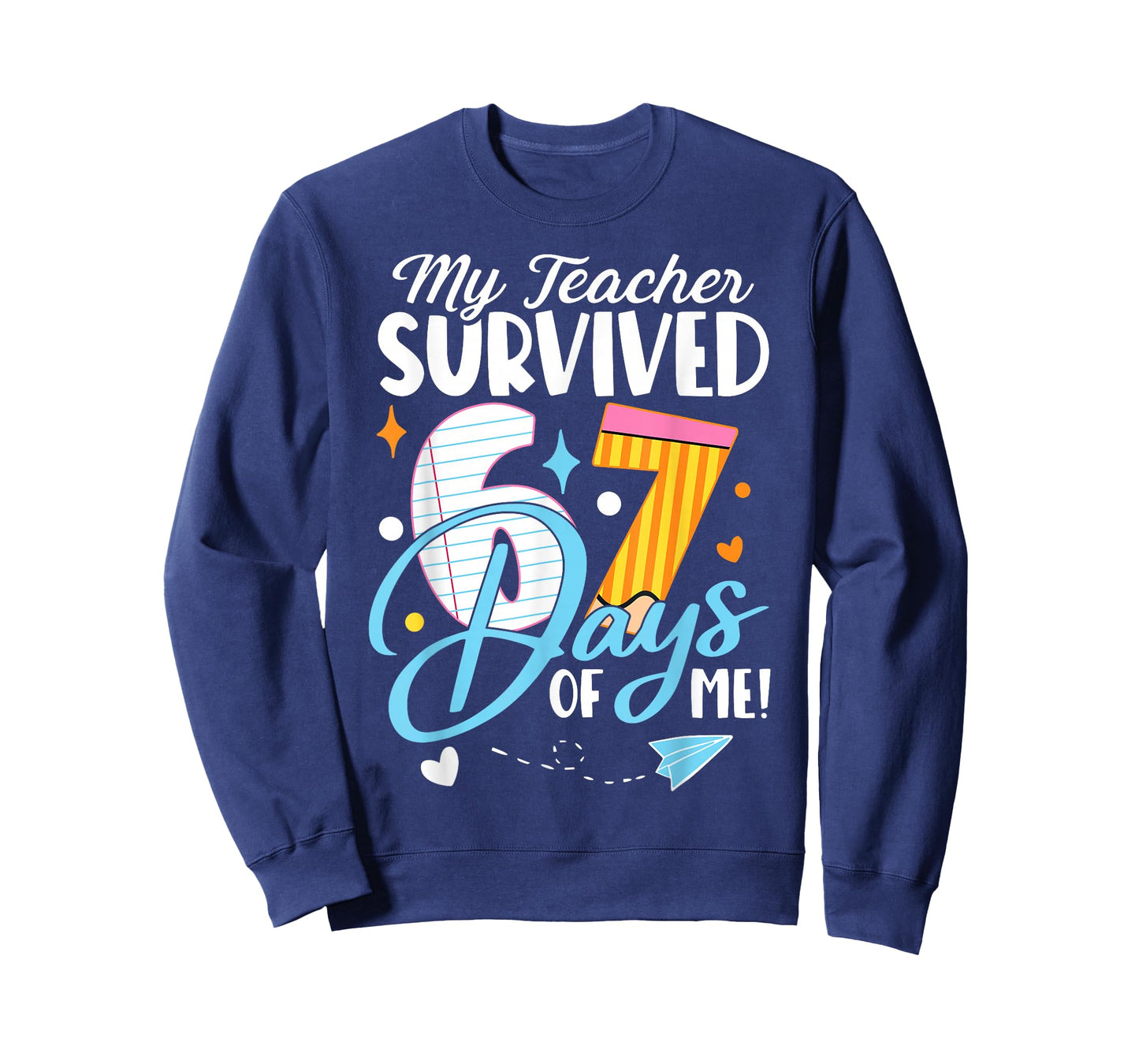 My Teacher Survived 67 Days of Me Funny Six Seven 6 7 Meme T-Shirt