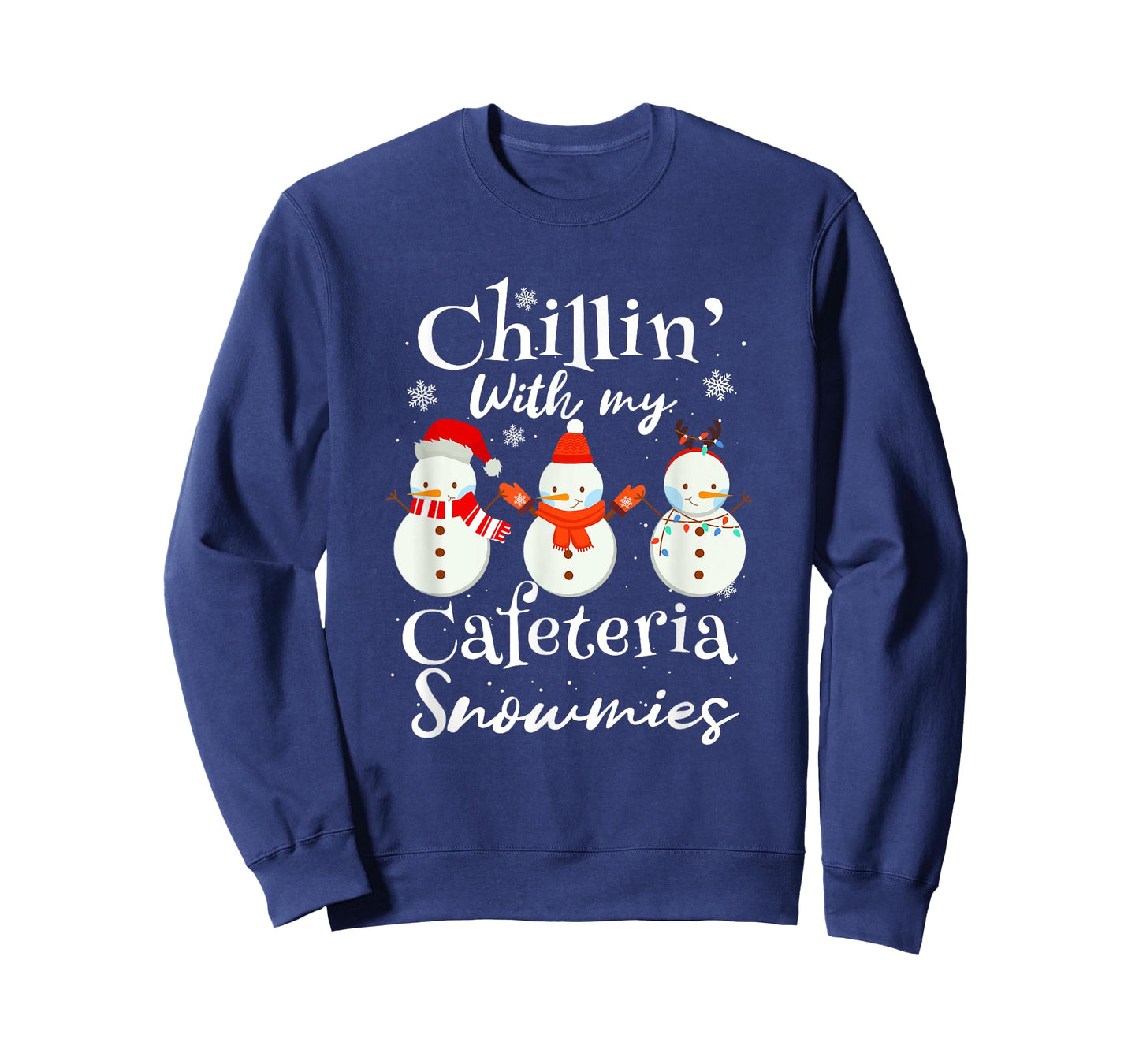 Chillin With My Snowmies Cafeteria Snowman T-Shirt