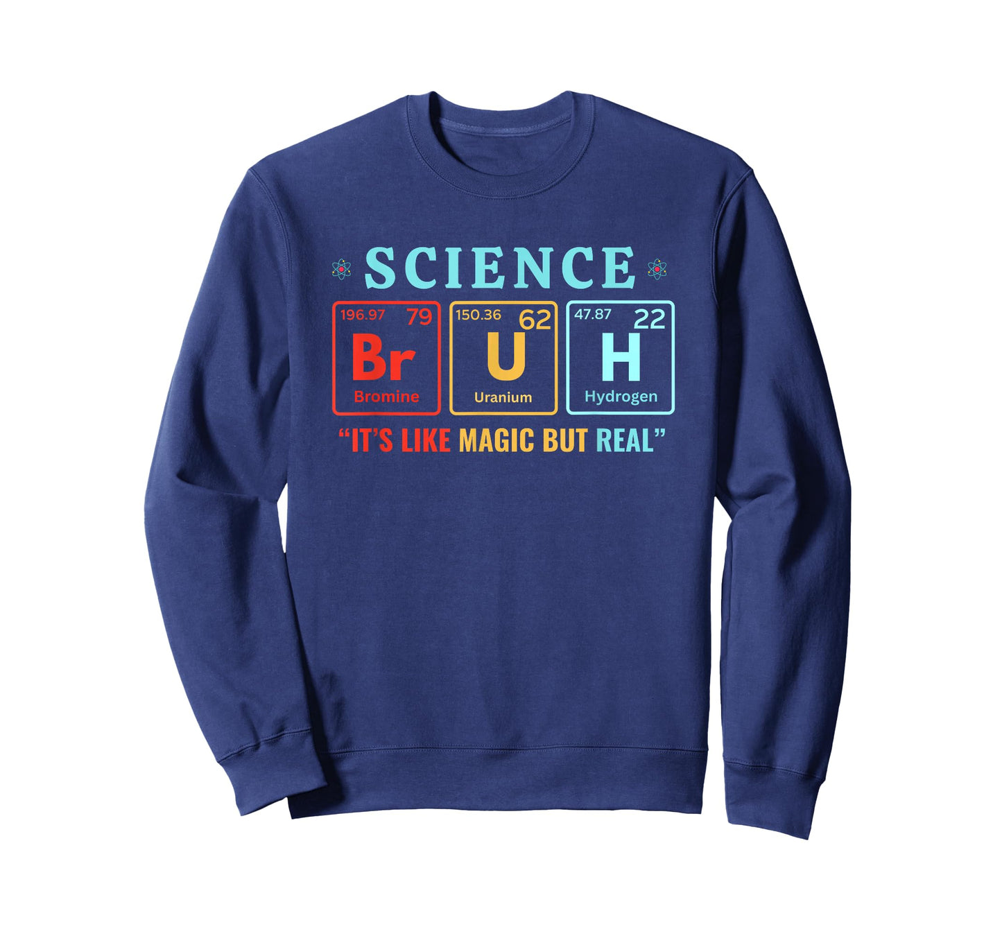 Bruh Science Like Magic But Real Teachers Students Scientist T-Shirt