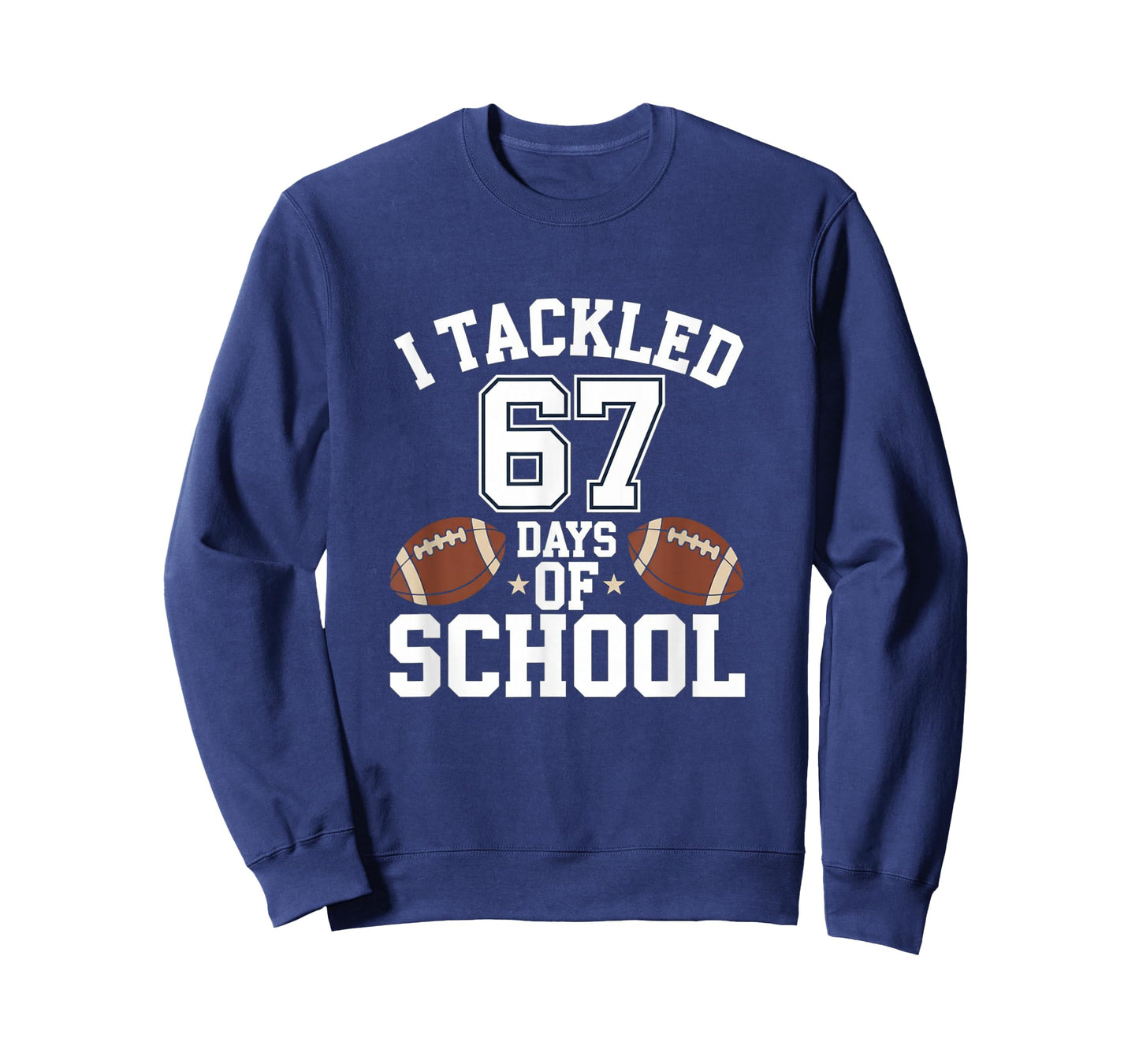 Happy 67 Days of School I Tackled 67 Days of School T-Shirt
