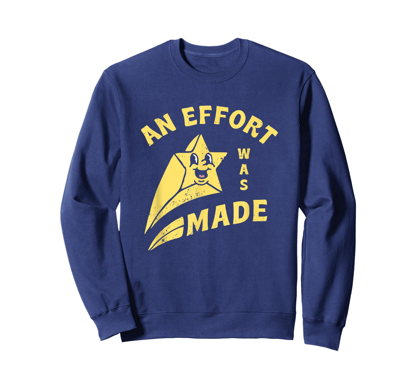 Funny An Effort Was Made Unisex for Men, Women T-Shirt