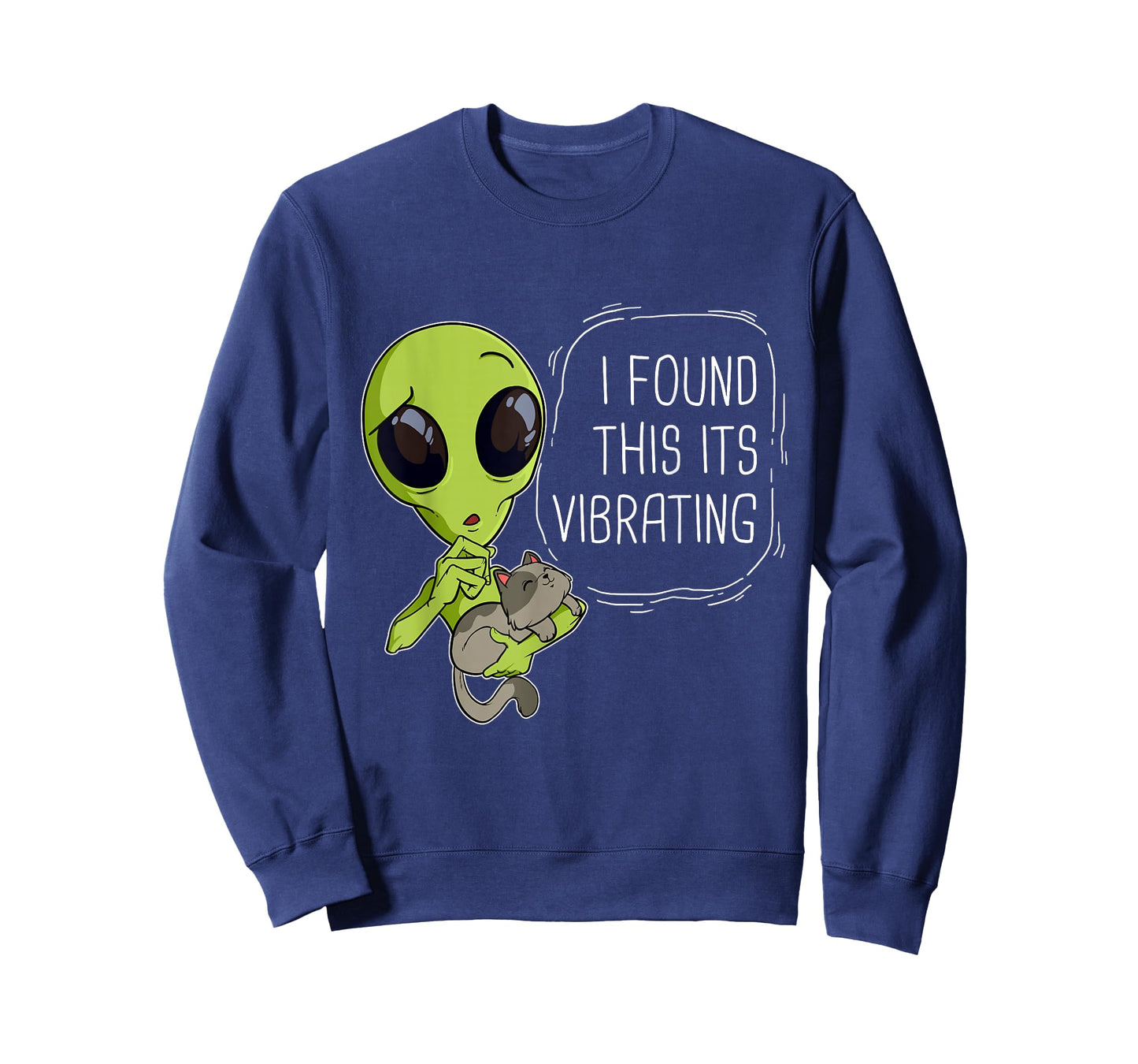 Funny I Found This Its Vibrating Alien Ufo Cat Vibrator Meow Men Women Girls Kids T-Shirt