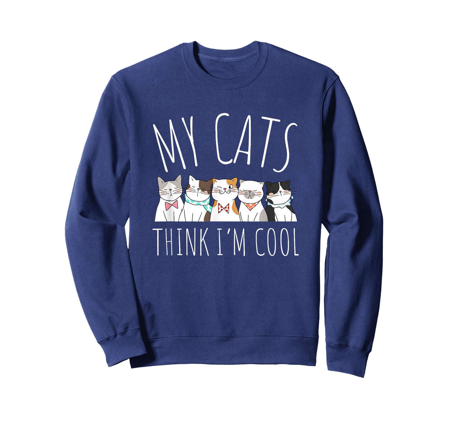 My Cats Think I'm Cool Funny Cute Cat Lover T-Shirt