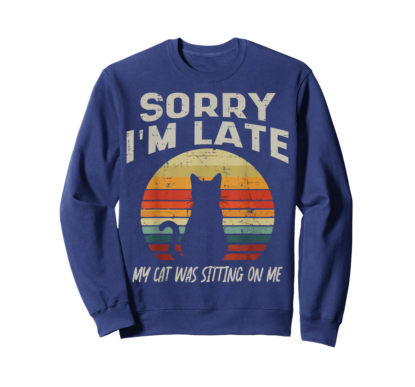 Sorry Im Late My Cat Sitting Funny Cat Mom Dad Men Women Kid T-Shirt