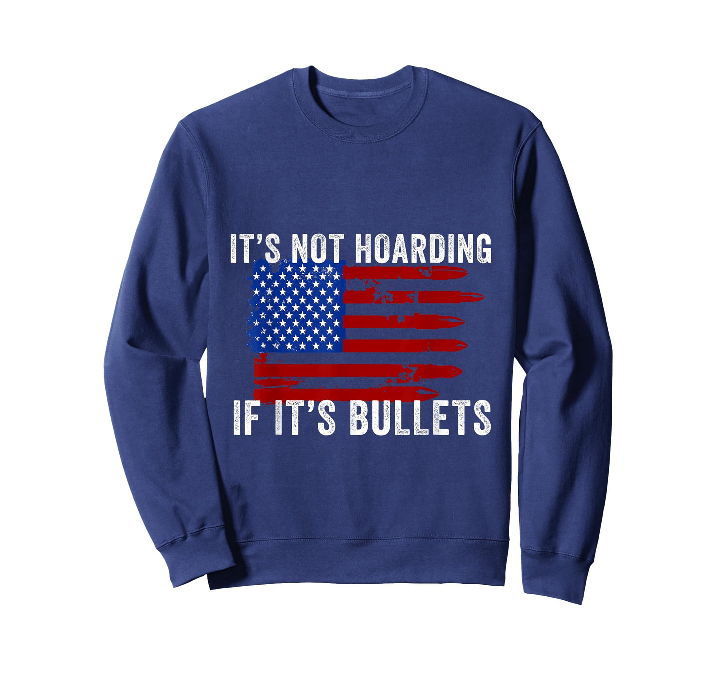 It's Not Hoarding If It's Ammo - Ammo Flag Design T-Shirt