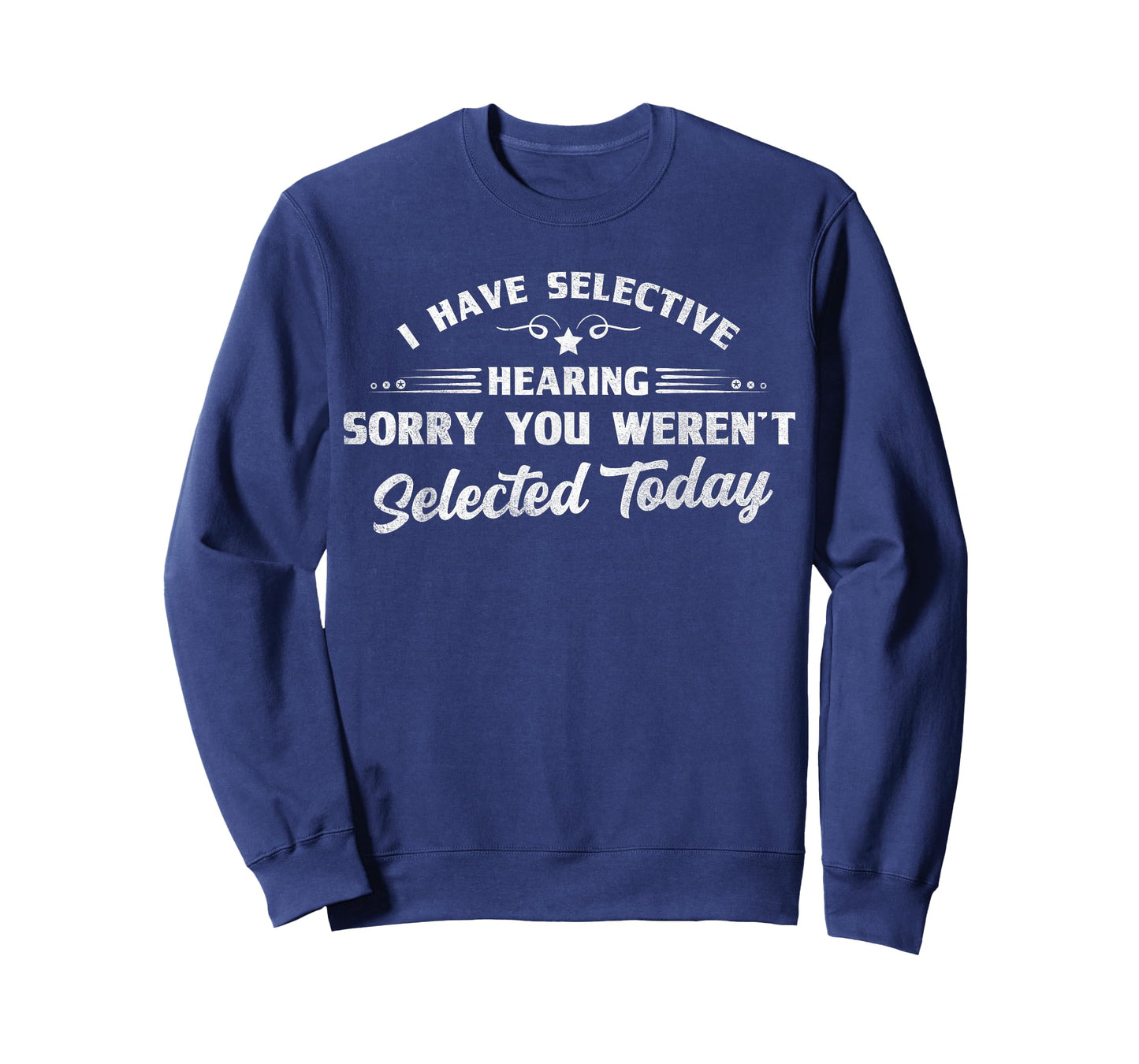 Funny Selective Hearing Funny Quote Selective Listening T-Shirt