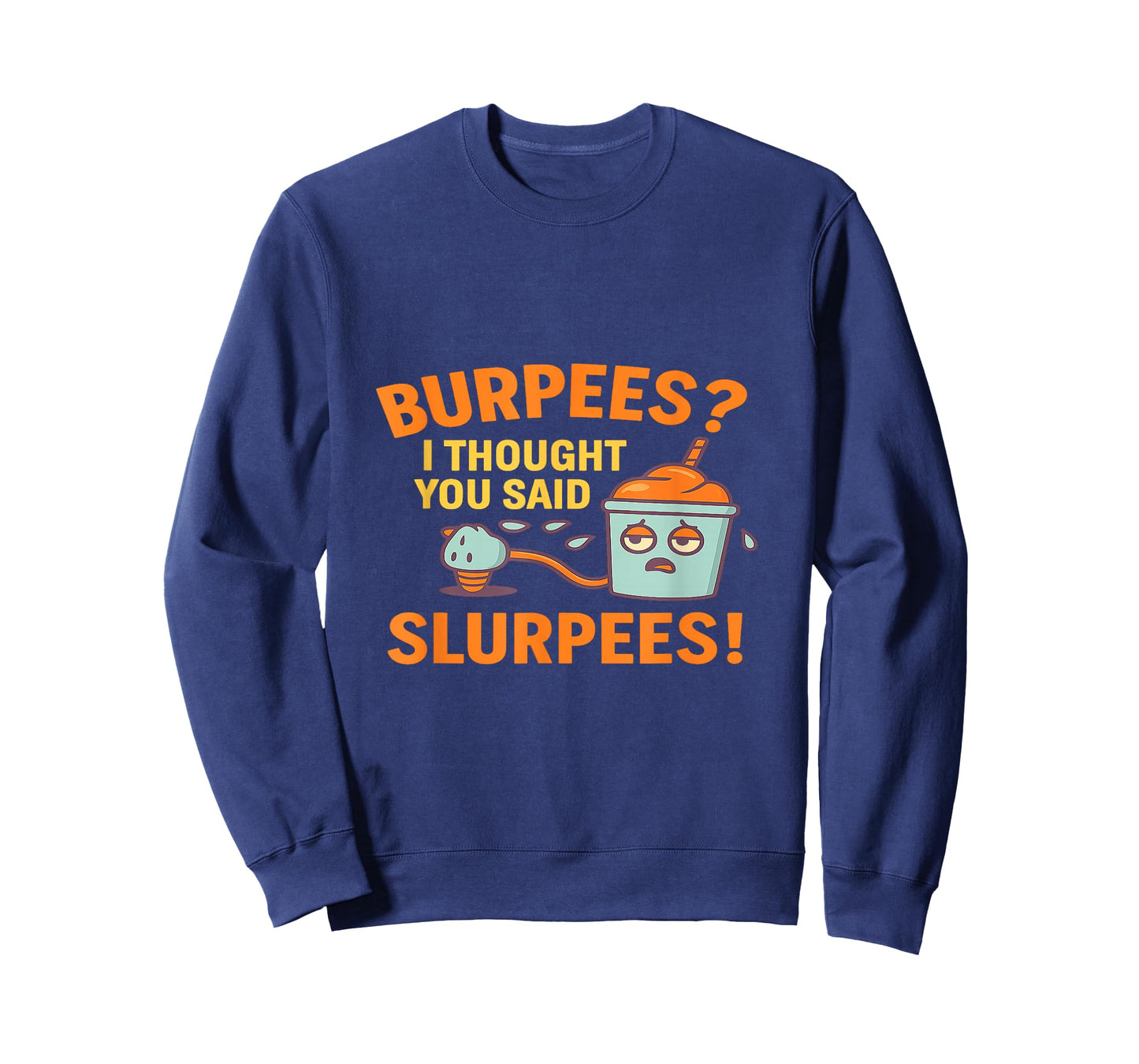 Funny Gym Shirt Burpees I Thought You Said Slurpees T-Shirt