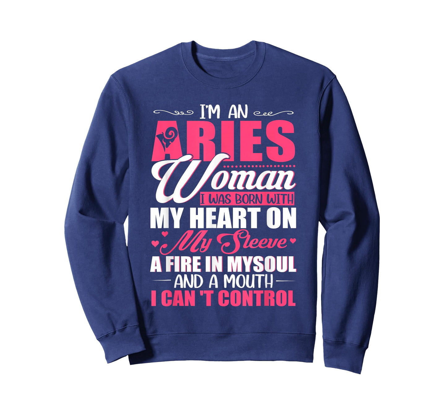 I'm Aries Woman With A Mouth I Can't Control Funny Women T-Shirt