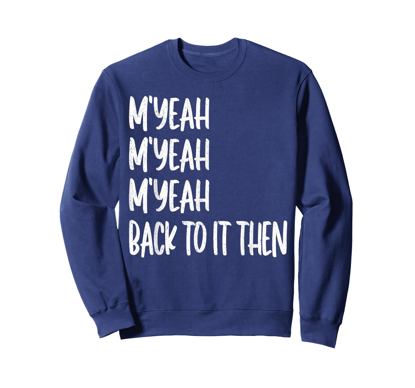M'Yeah Back to It Then Meme Trend Present Chit Fun Vintage T-Shirt