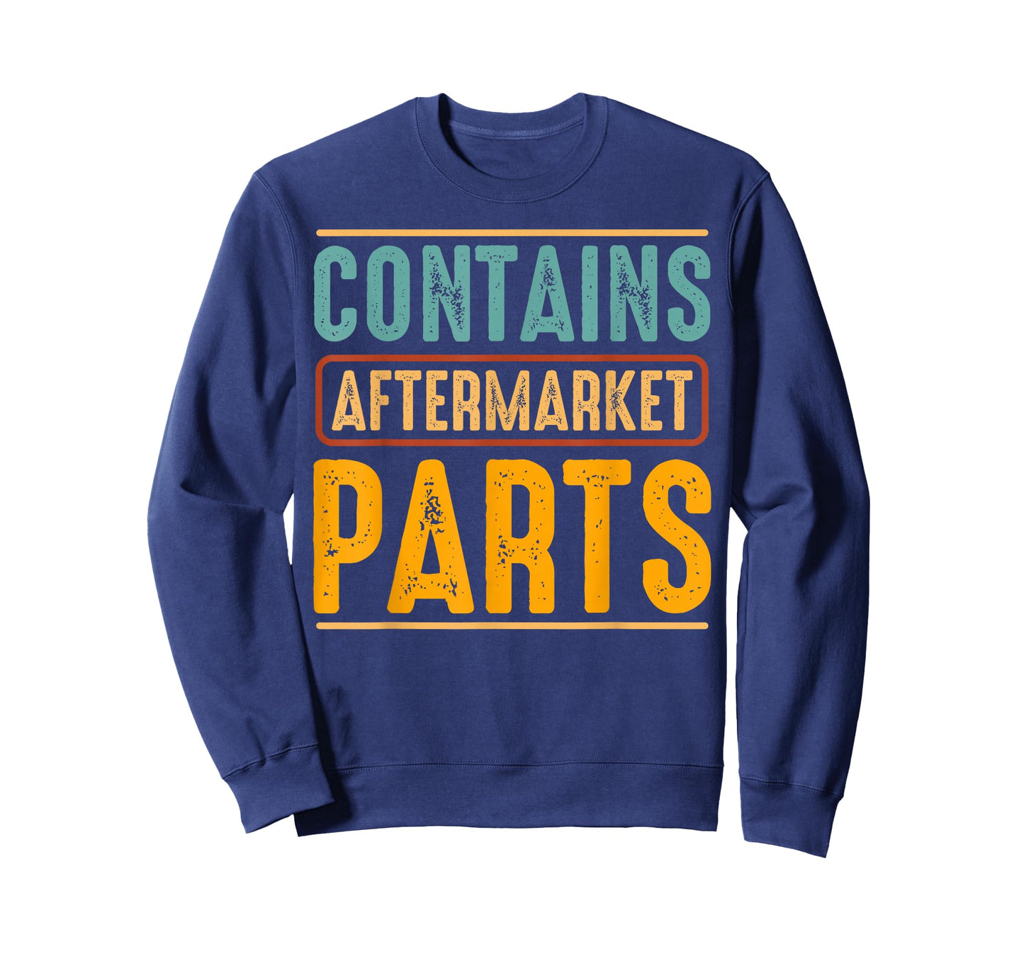 Contains Aftermarket Parts Funny Car Enthusiast Sarcasm T-Shirt