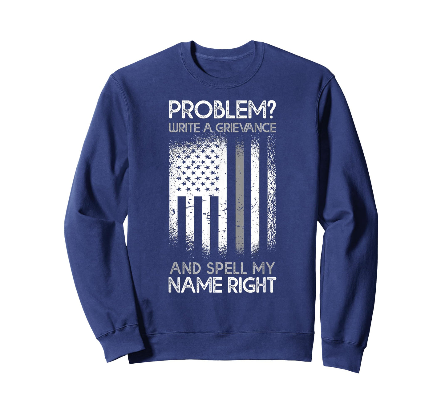 Correction Problem Write A Grievance And Spell My Name Right T-Shirt