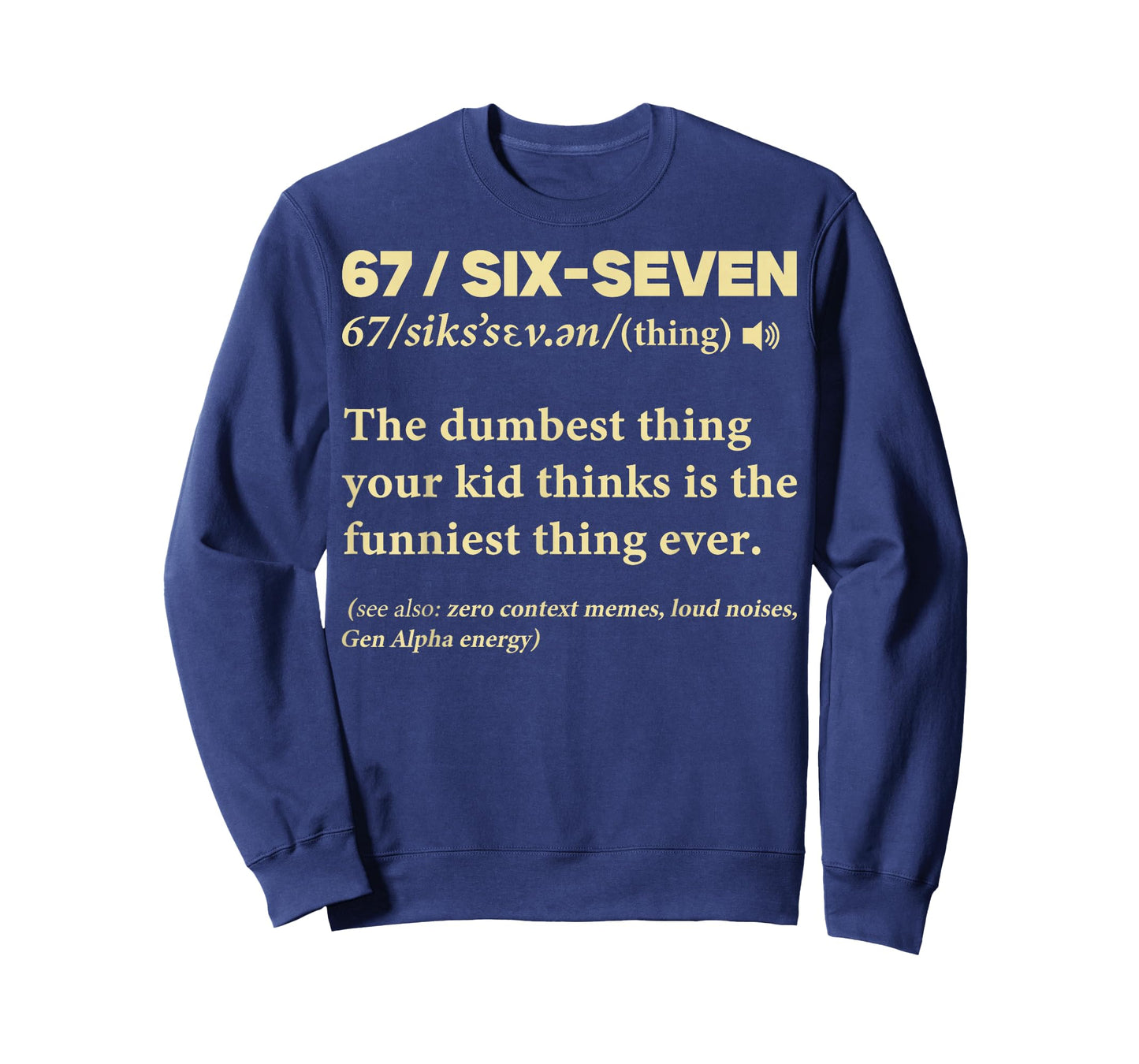 67 Definition Meaning Six Seven Funny Meme Teacher Mom Dad T-Shirt