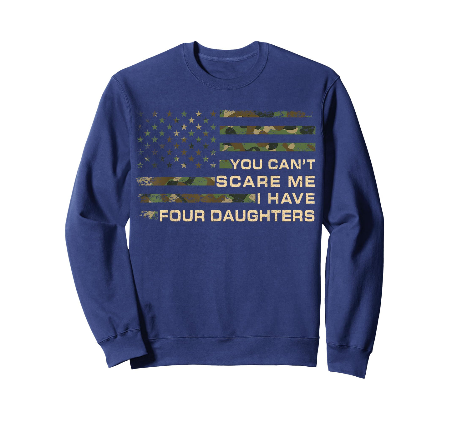 You Can’t Scare Me I Have Four Daughters Fathers Day Dad T-Shirt
