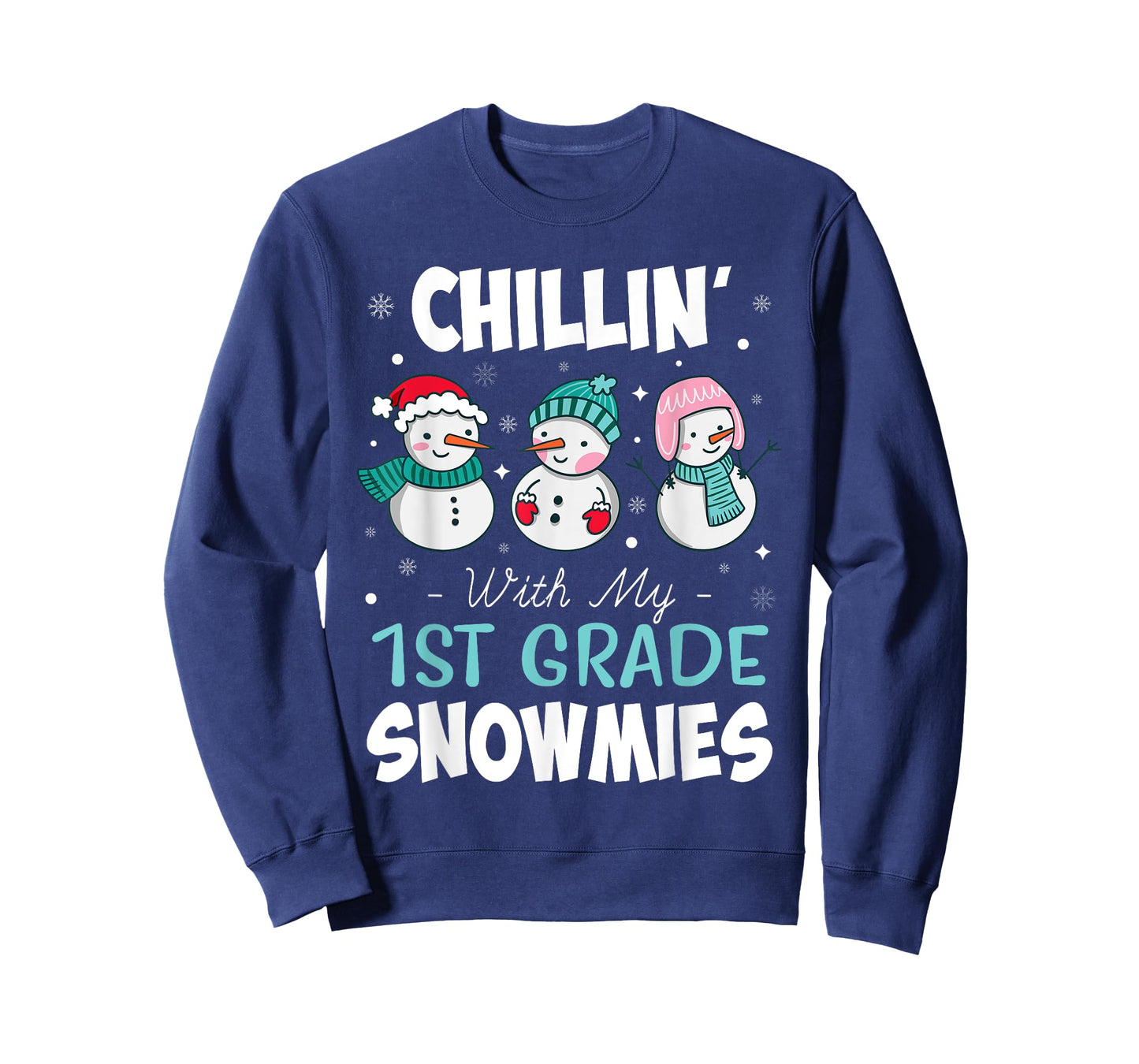 Chillin' With My 1st Grade Snowmies Teacher Christmas Men Women Kids T-Shirt