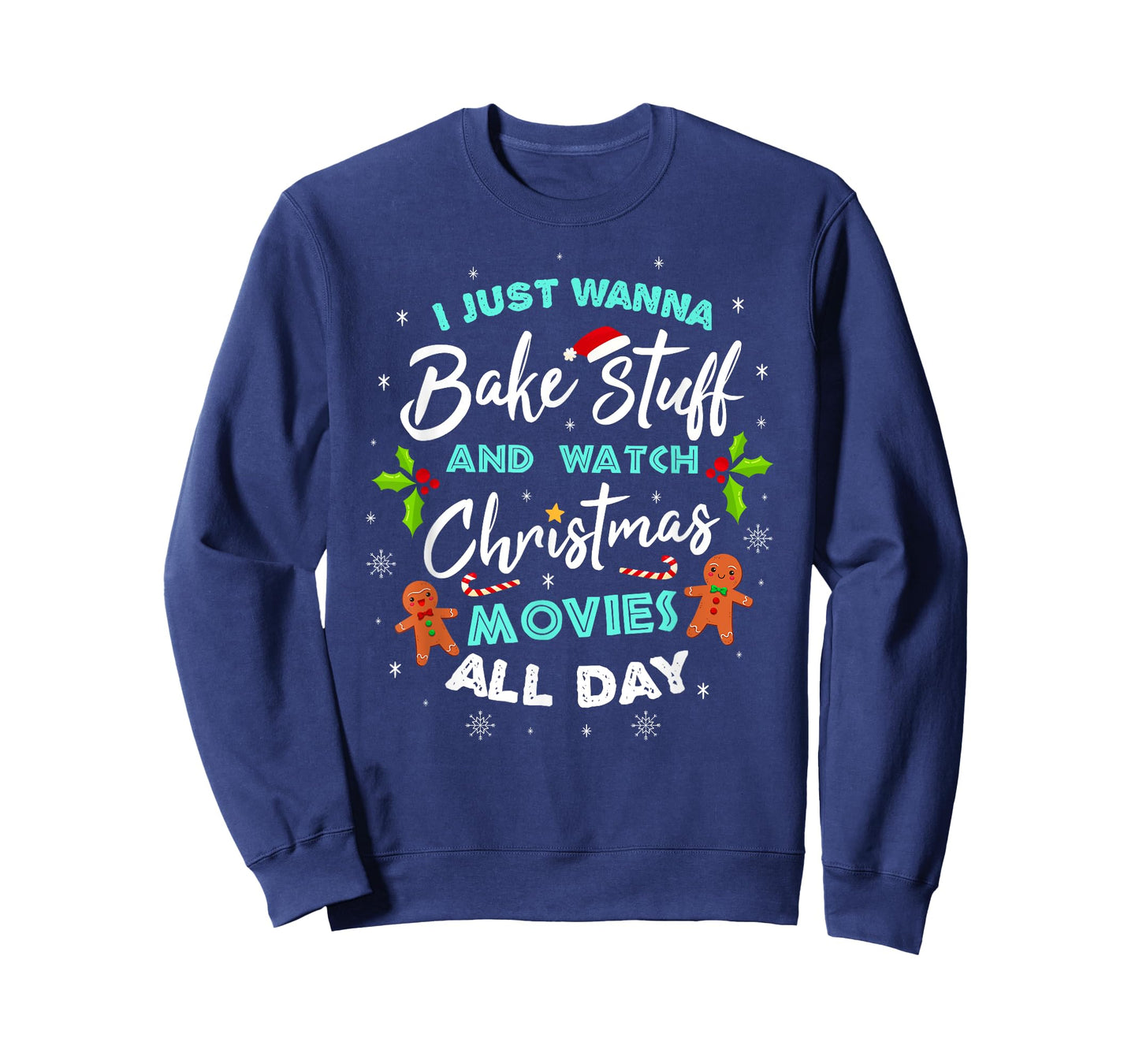 I Just Wanna Bake And Watch Christmas Movies T-Shirt T-Shirt