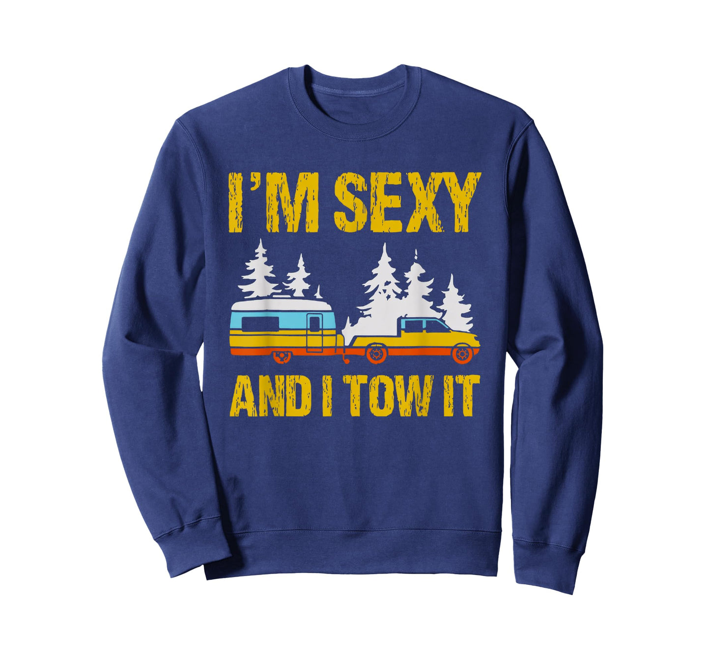 i'm sexy and i tow it camping rv camper truck joke funny T-Shirt