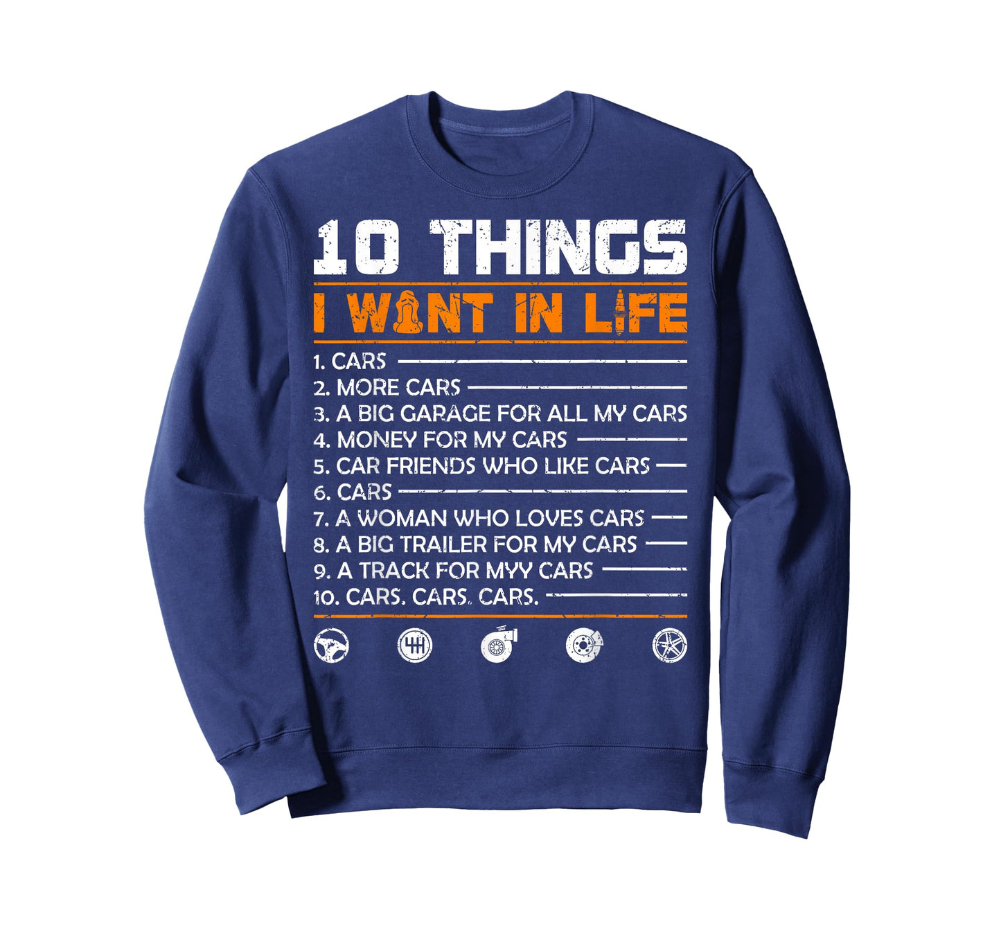 10 Things I Want In My Life Cars More Cars Funny Car T-Shirt