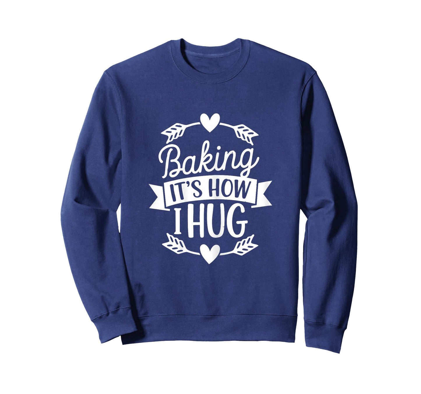 Baking It's How I Hug Funny Baker for Chefs Baking Lover T-Shirt