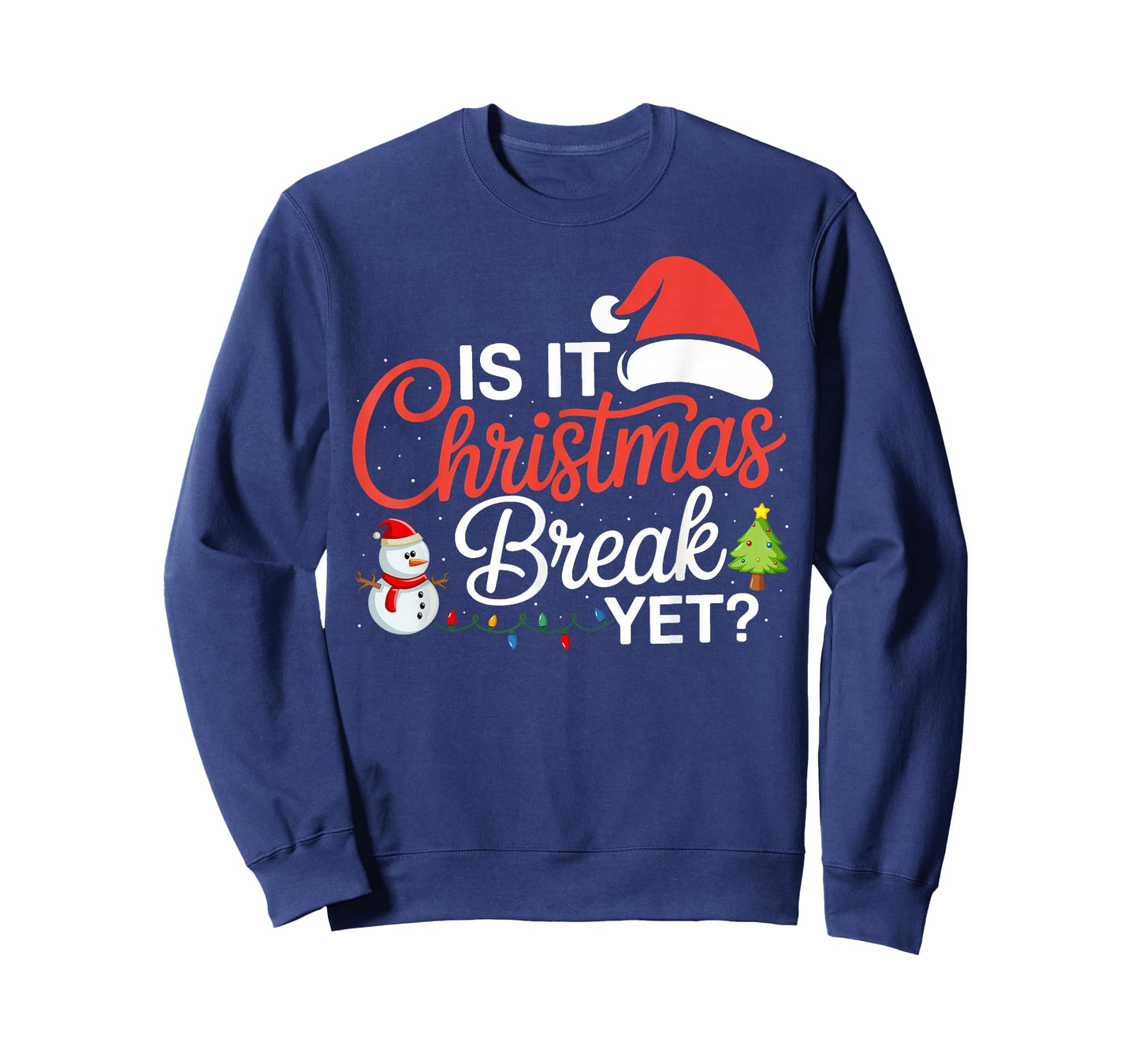 Santa Xmas Lights Snowman Funny is It Christmas Break Yet T-Shirt