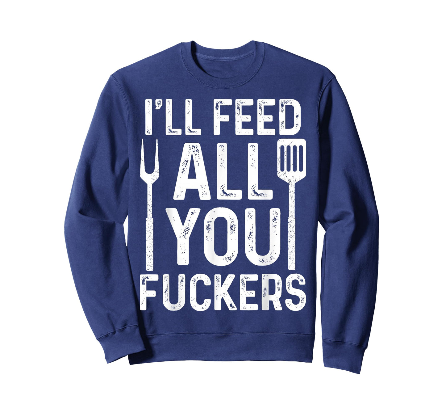 Chef I'll Feed All You F #ckers Funny BBQ Grill Cook T-Shirt
