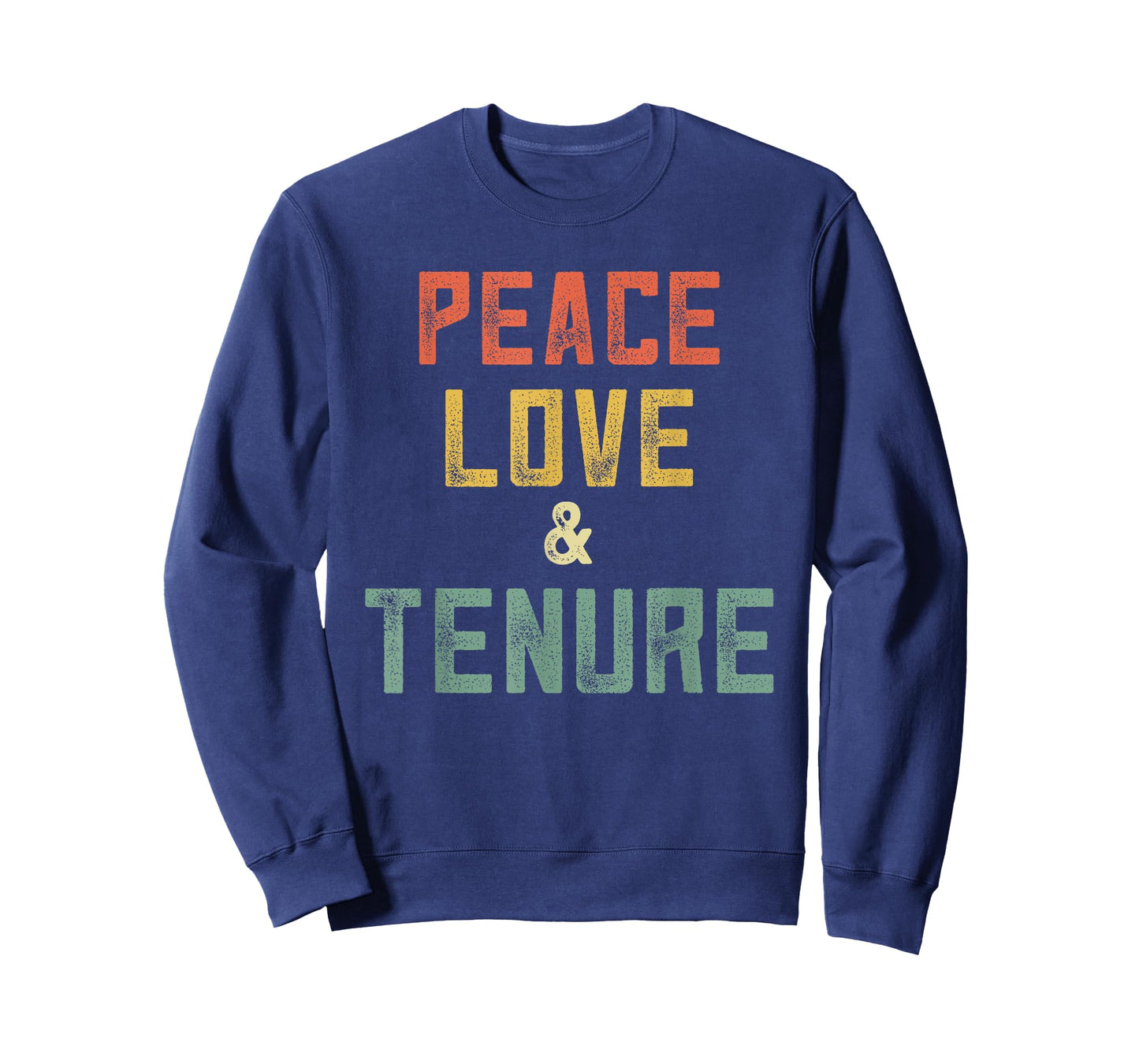 Tenured Professor Peace Love Tenure Teacher Congrats Tenure T-Shirt