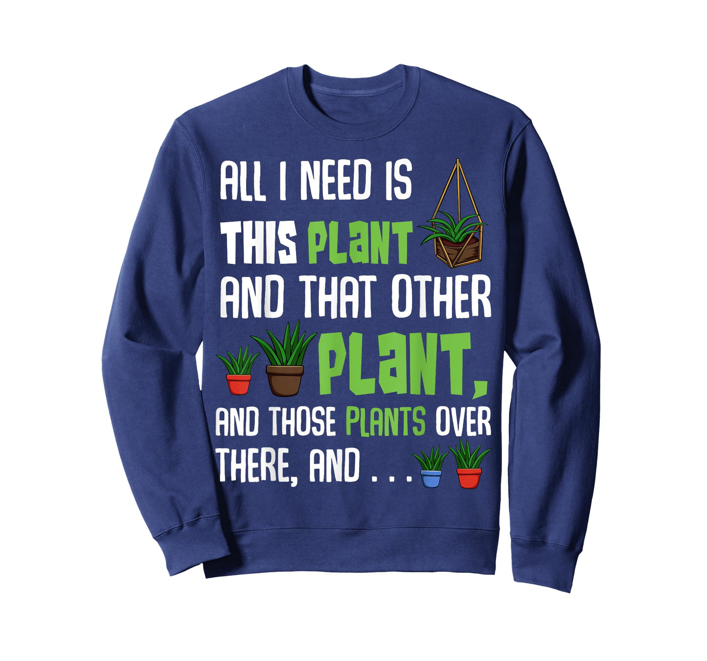 All I Need Is This Plant And That Other Plant Lover Tee T-Shirt