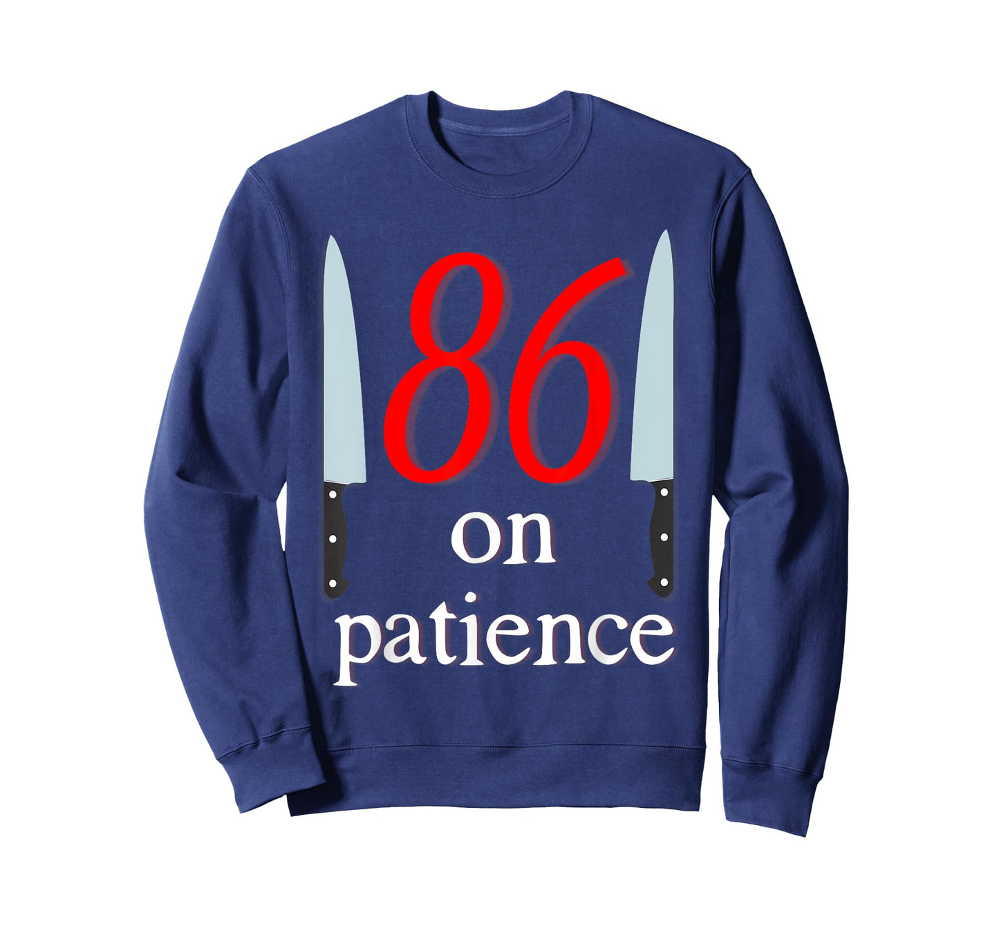 86 on Patience -Kitchen Staff Humor Funny Restaurant Workers T-Shirt