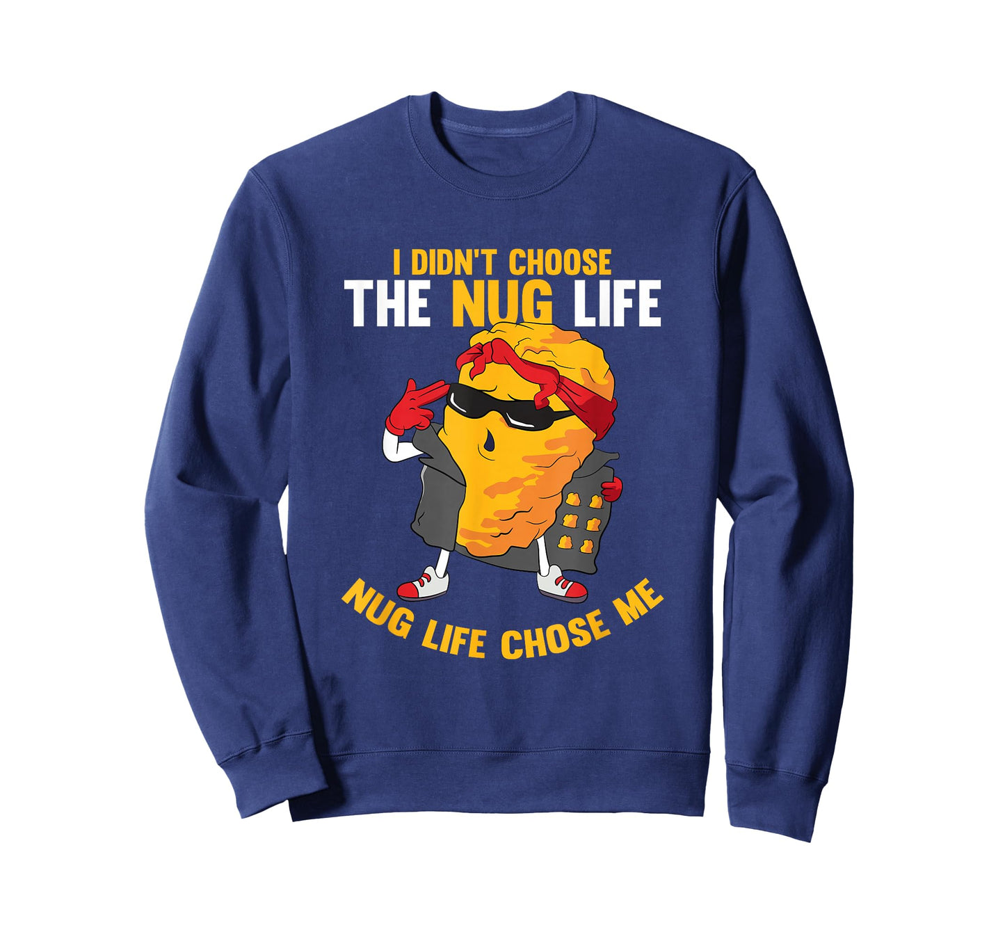 I Didn't Choose The Nug Life Chose Me Chicken Nuggets Lover T-Shirt