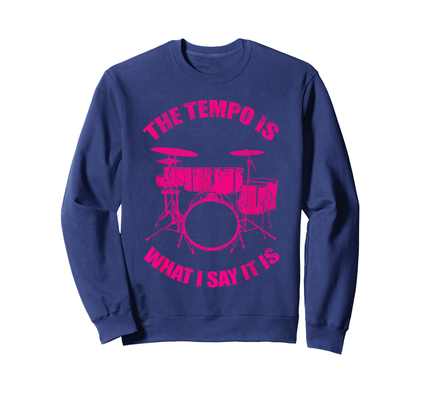 Funny Drummer Gift Cool The Tempo Is Whatever I Say It Is T-Shirt