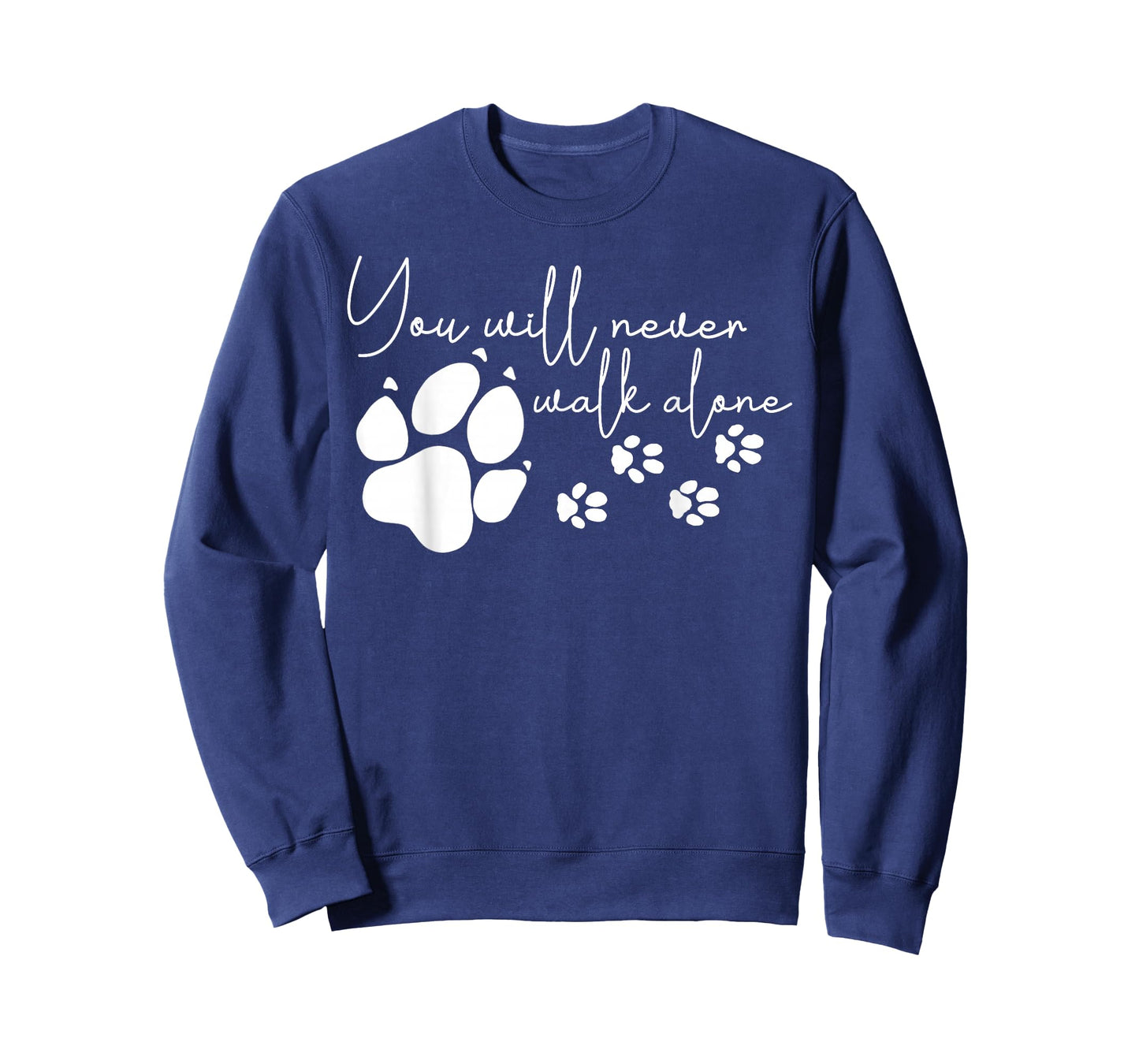 You Will Never Have To Walk Alone Dog Women Girl T-Shirt