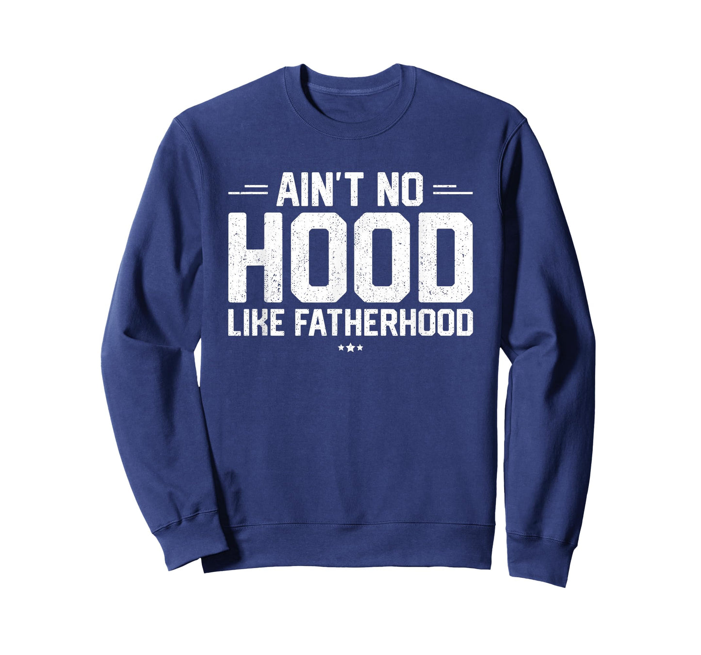Aint No Hood Like Fatherhood Shirt New Dad Gift Fathers Day T-Shirt