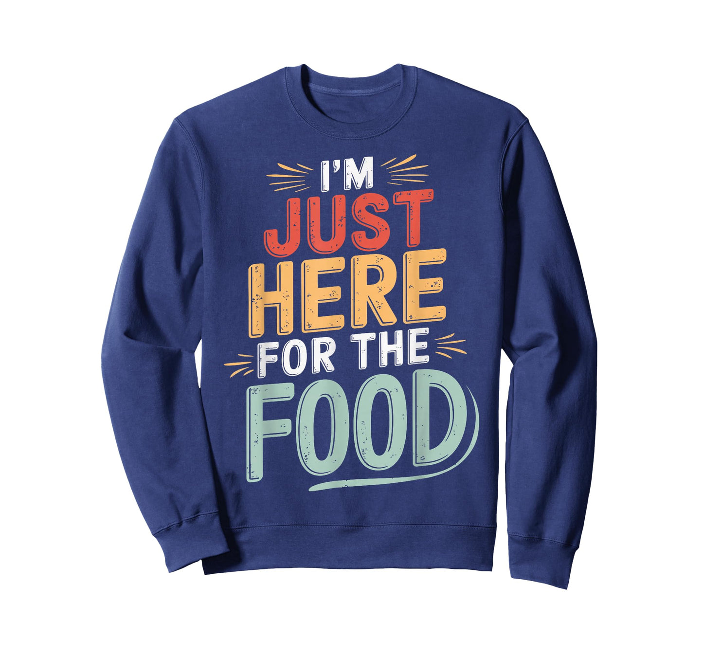 I'm Just Here For The Food Restaurant T-Shirt