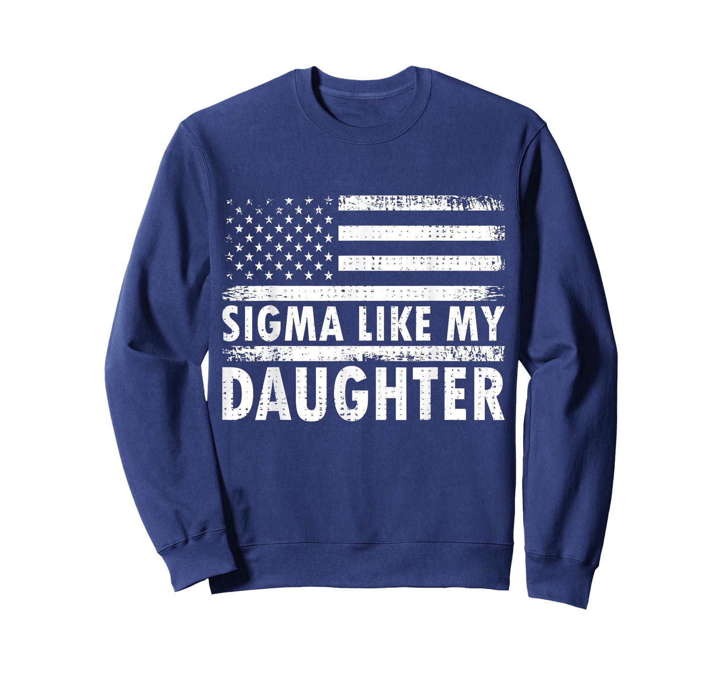 Sigma Like My Daughter Funny Fathers Day Daddy Dad T-Shirt