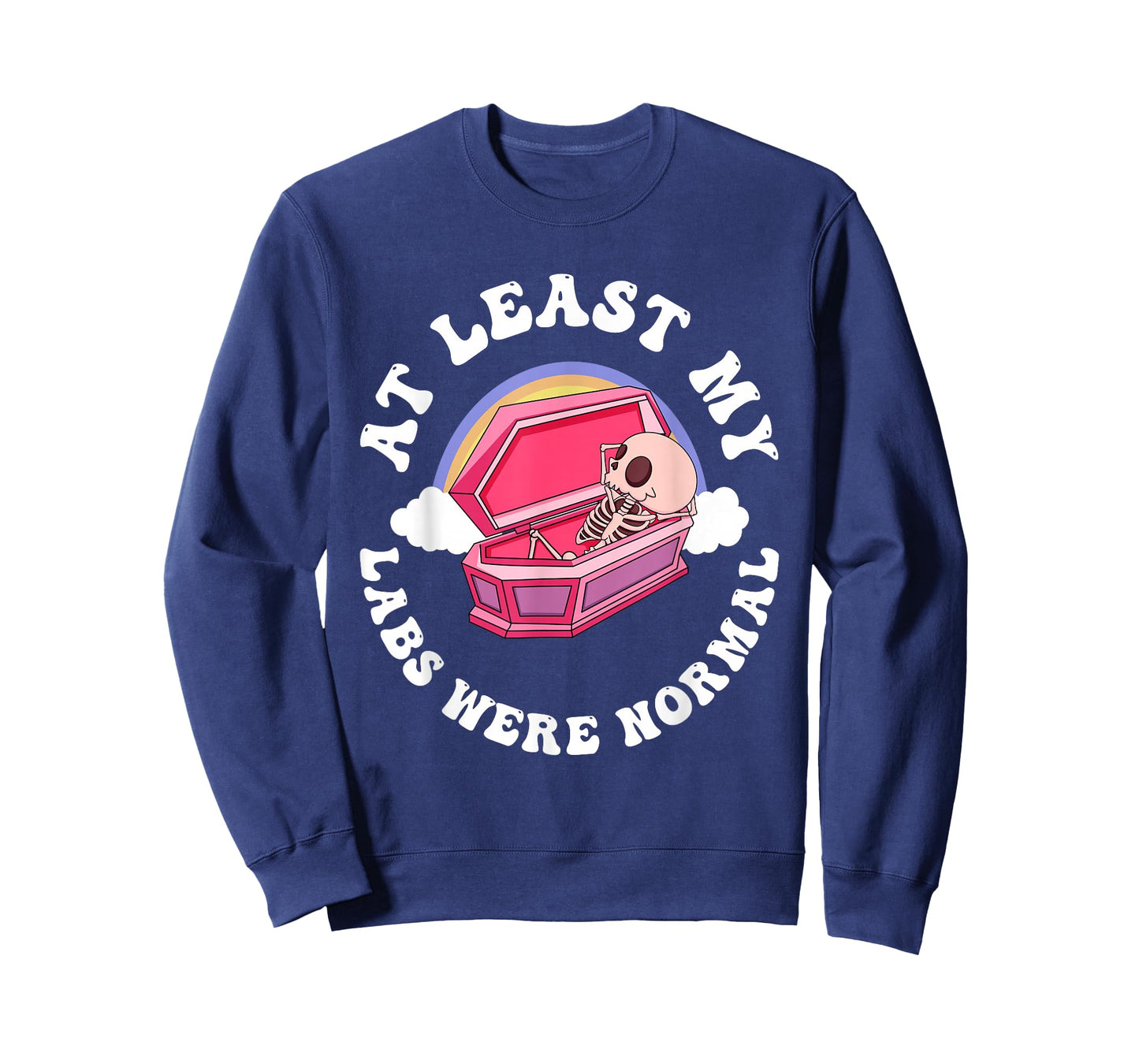 At Least My Labs Were Normal Quote T-Shirt