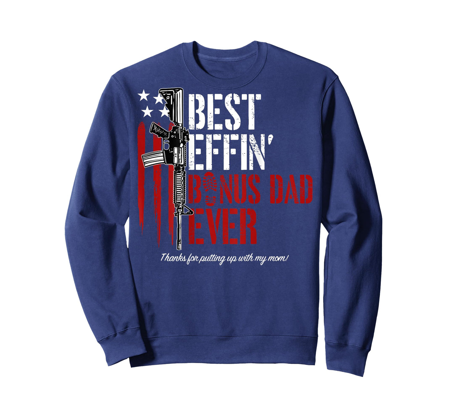Best Effin' Bonus Dad Ever (on Back) T-Shirt