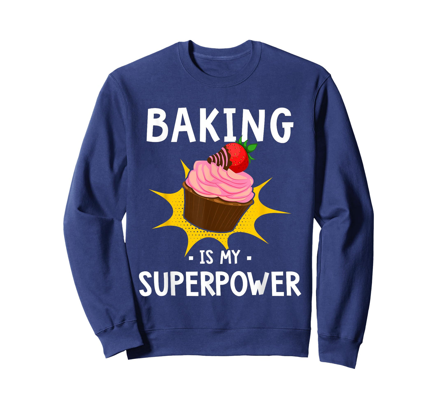 Baking Is My Superpower - Funny Cupcake Baker - Baking Gift T-Shirt