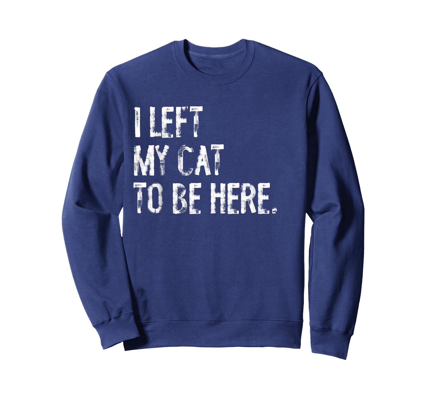 I Left My Cat to Be Here T-Shirt