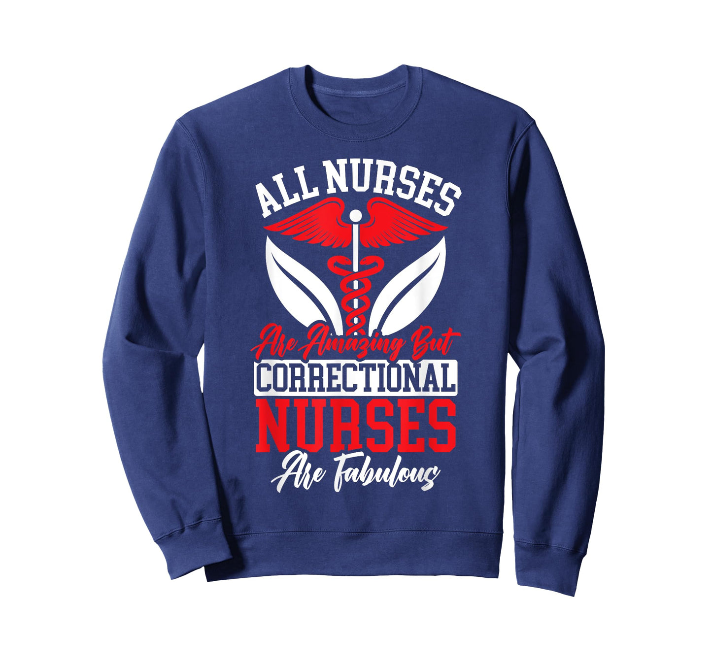 All Nurses Are Amazing But Correctional Nurses Are Fabulous T-Shirt