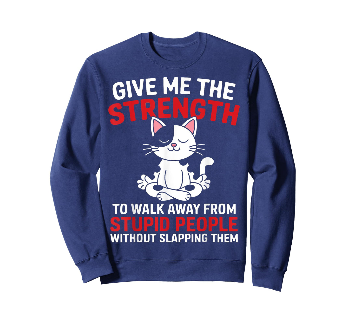 Cat Give Me The Strength To Walk Away From Stupid People T-Shirt for Men Women