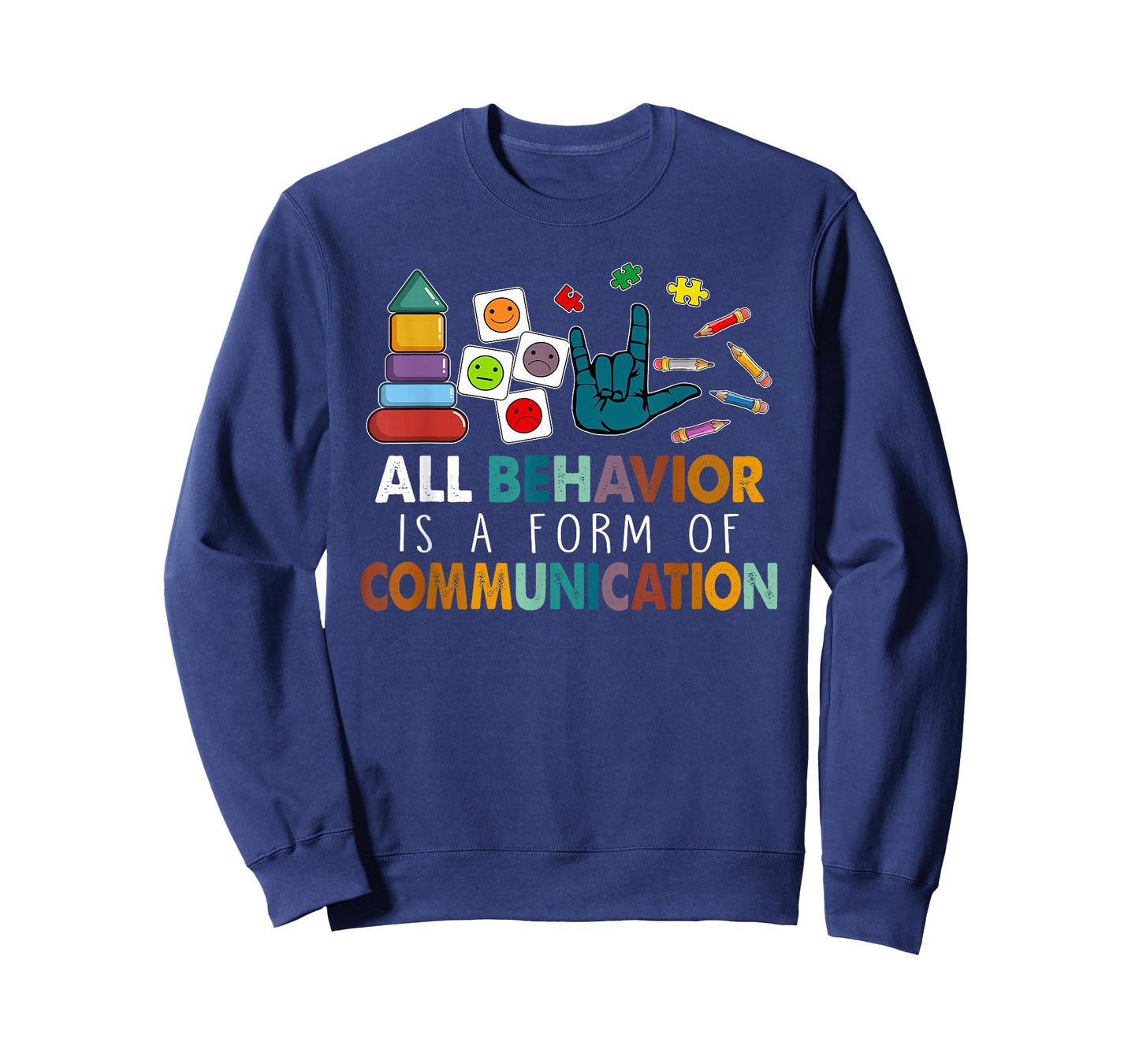 All Behavior is A Form of Communication Autism SPED Teacher T-Shirt