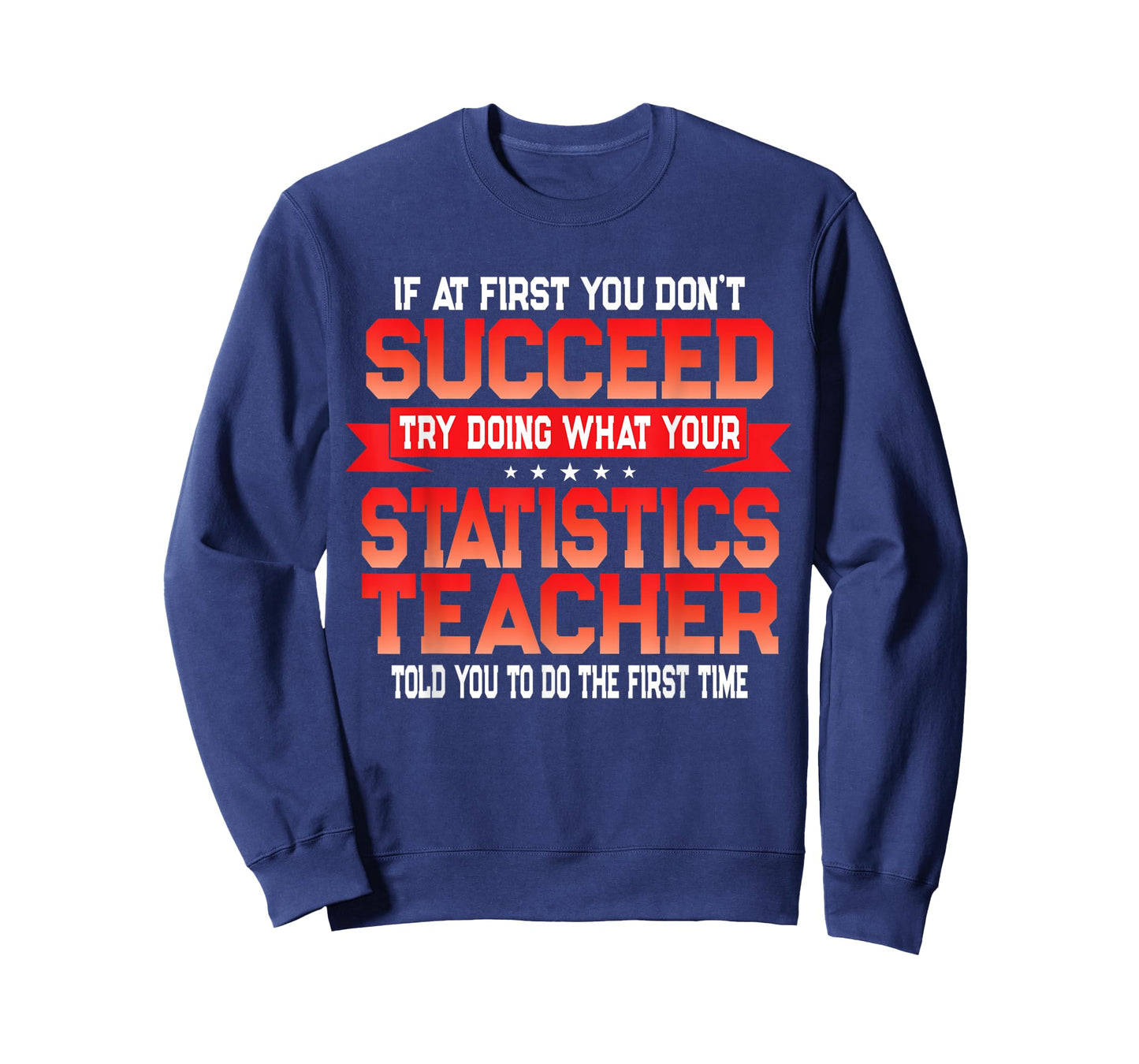Fun Statistics Teacher Gift Funny School Stats Quote T-Shirt