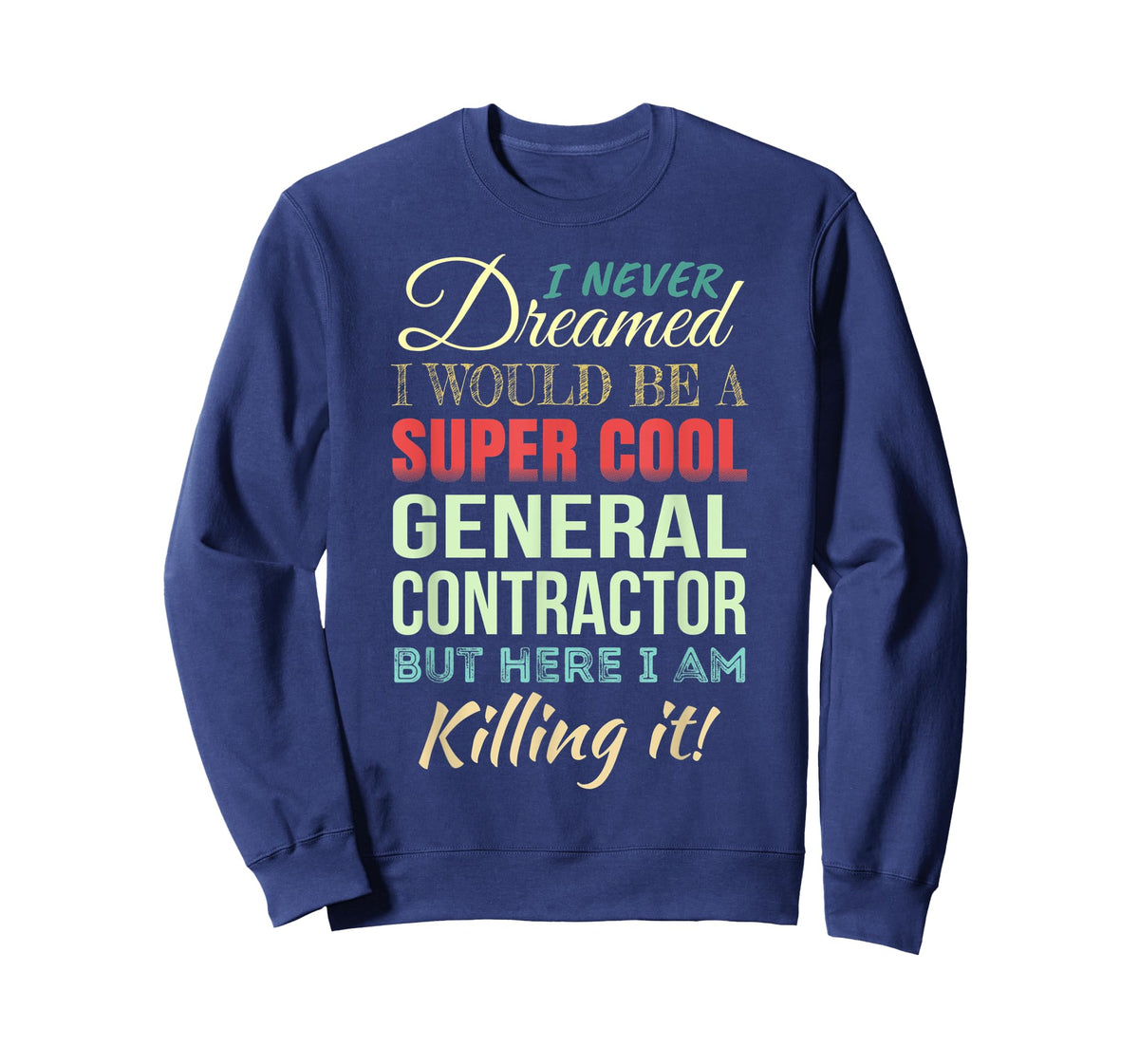 General Contractor Funny Gift Appreciation T-Shirt