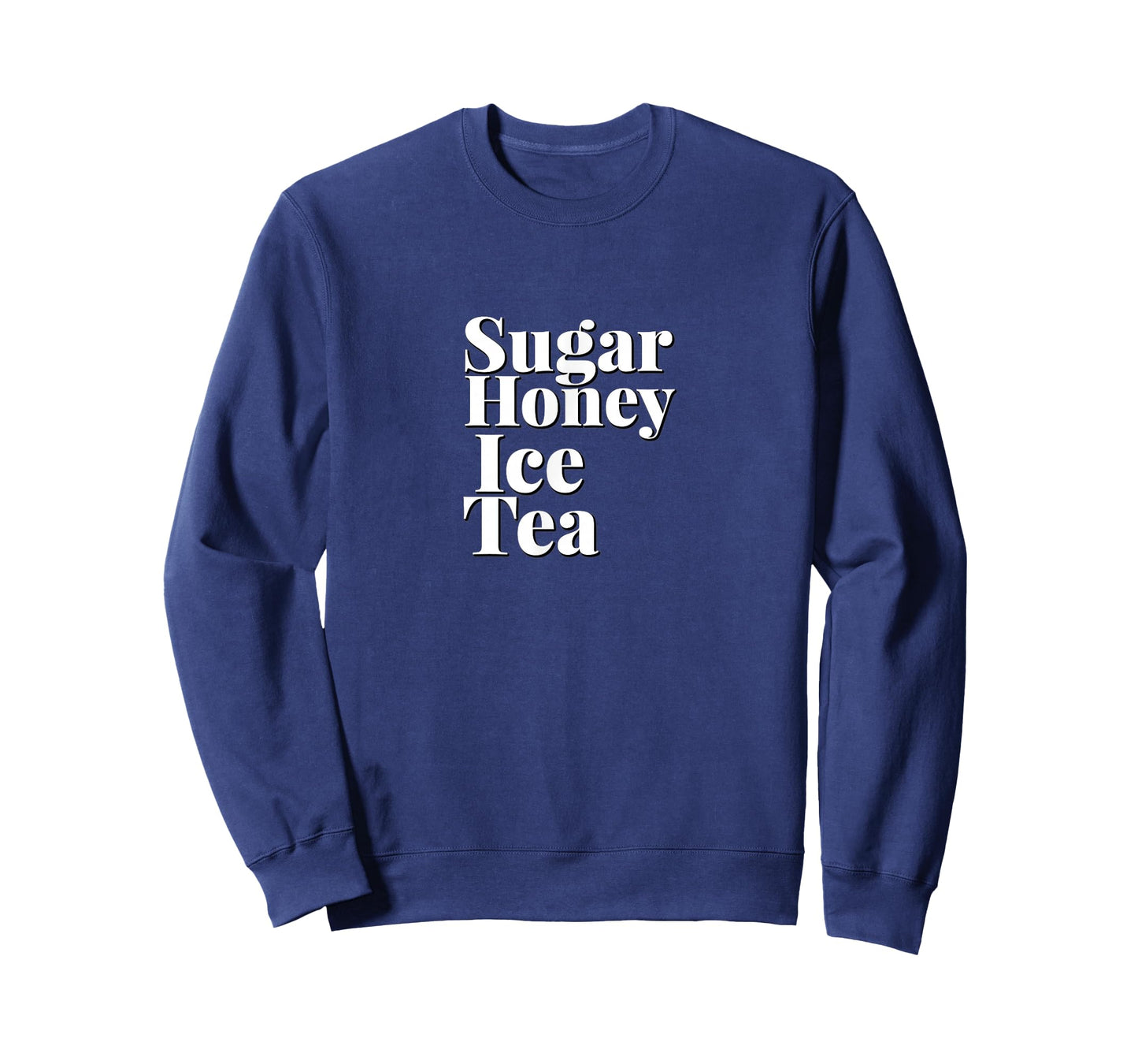 CUTE SUGAR HONEY ICED TEA - Simple Clean White Text Design T-Shirt