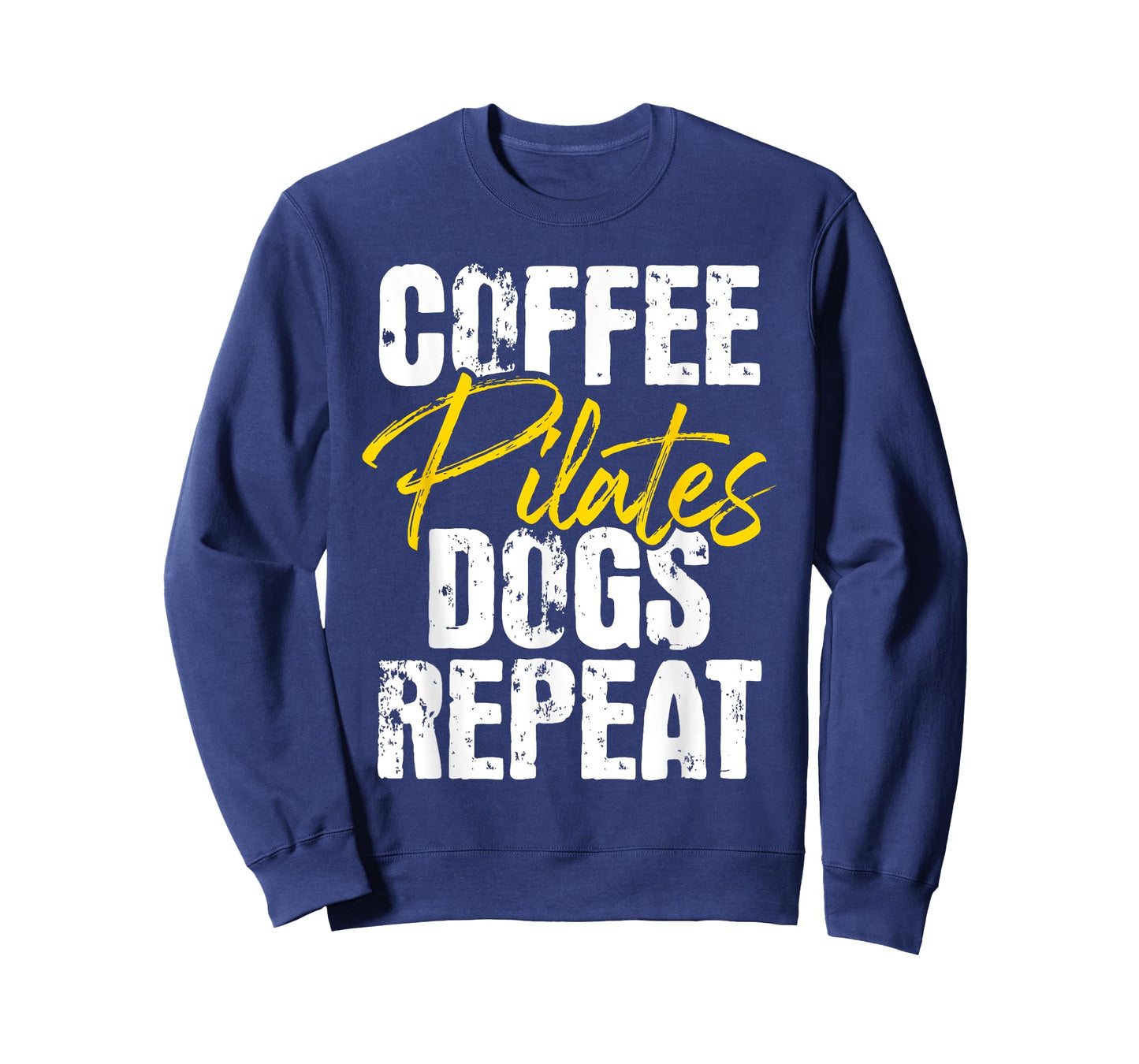 Coffee Pilates Dogs Repeat - Health Fitness Coach Workout T-Shirt