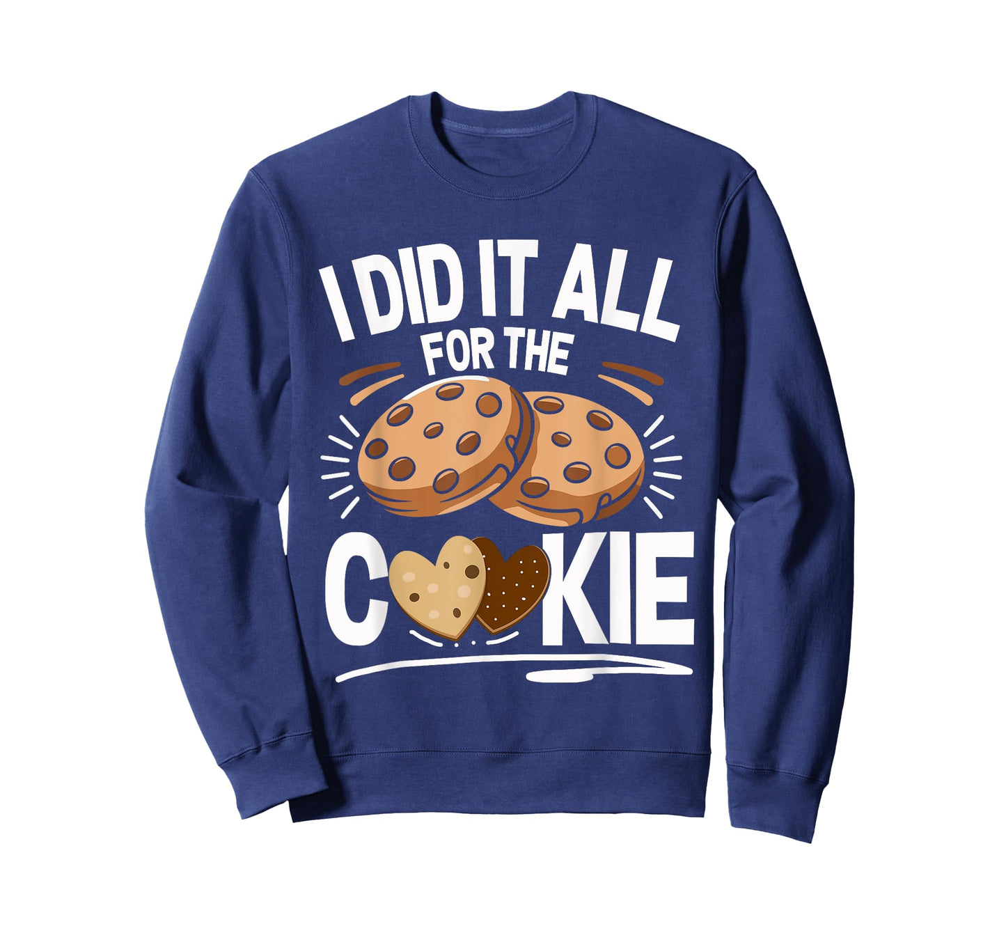 Cookie Baker I Did It All Shirt Funny Baking Cookies Lover T-Shirt
